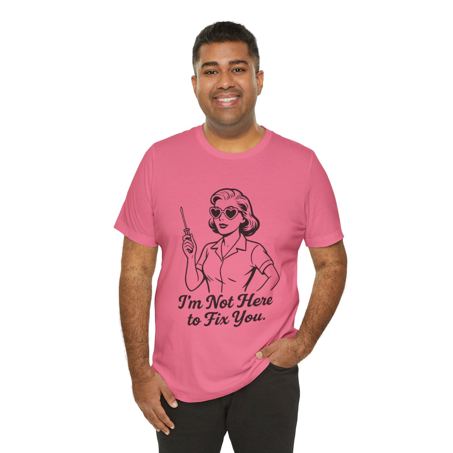 Sassy Graphic Tee: I'm Not Here to Fix You