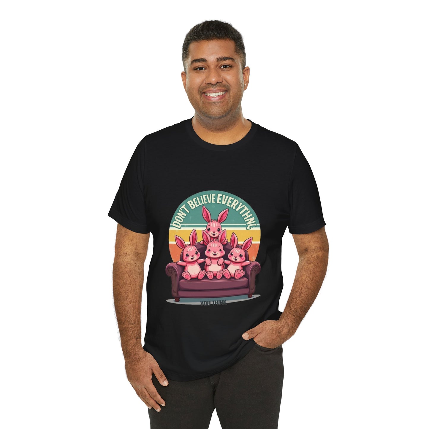 Graphic Tee - Don't Believe Everything You Think