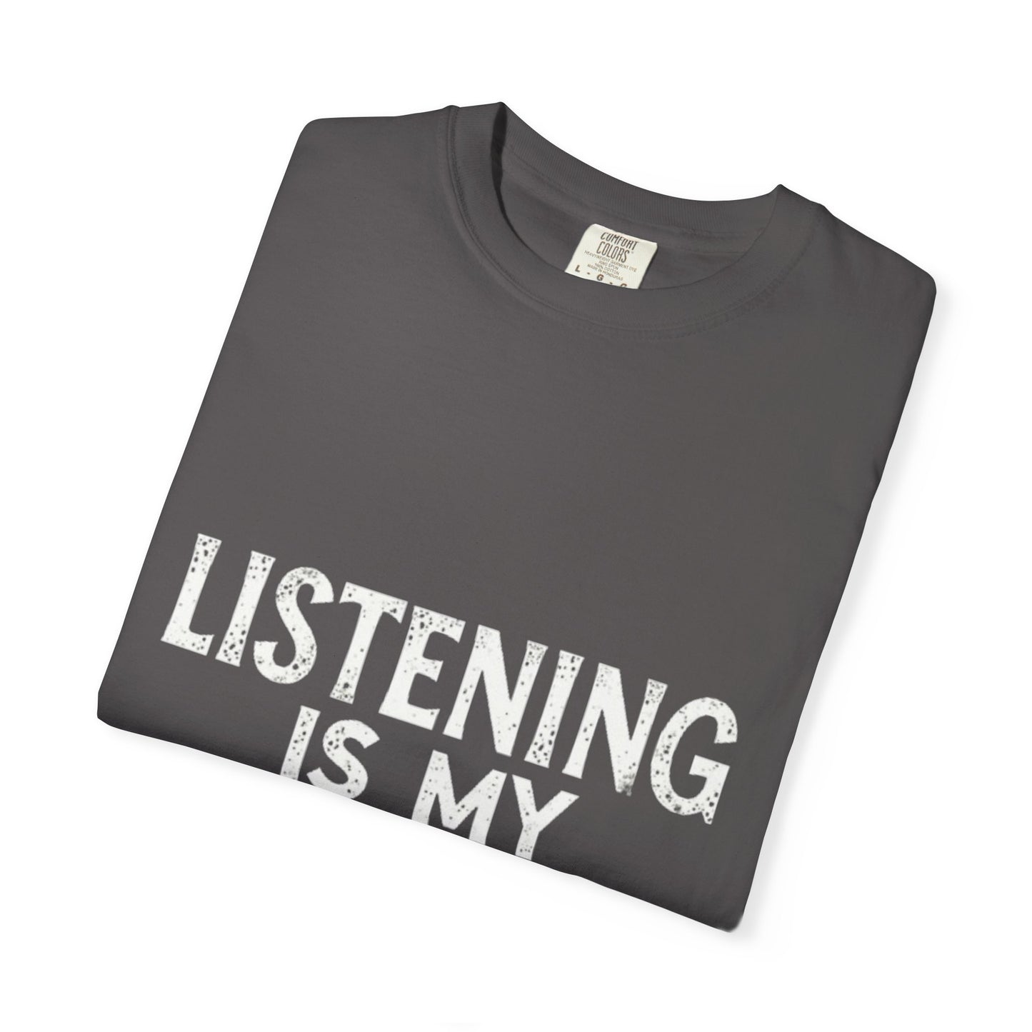 Unisex Garment-Dyed T-shirt - Listening is My Profession