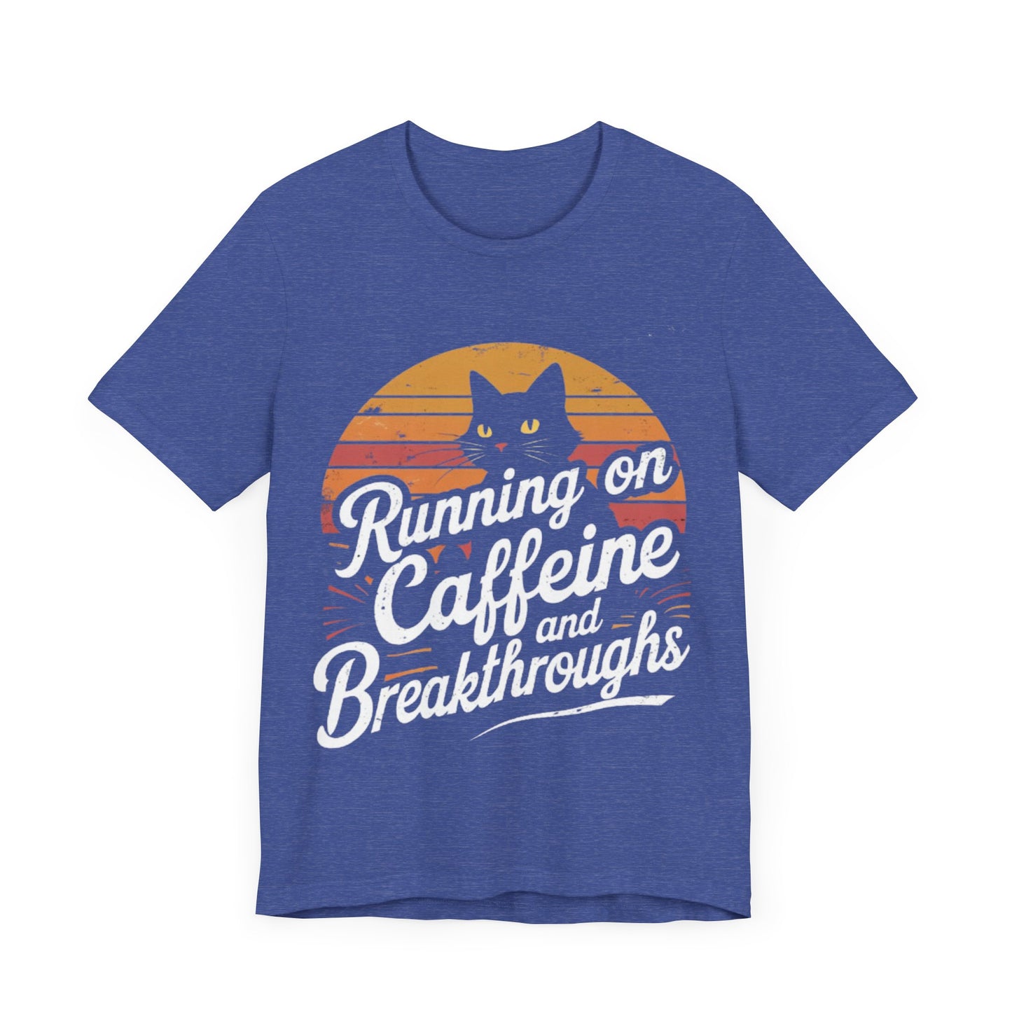 Unisex Tee -Running on Caffeine and Breakthroughs