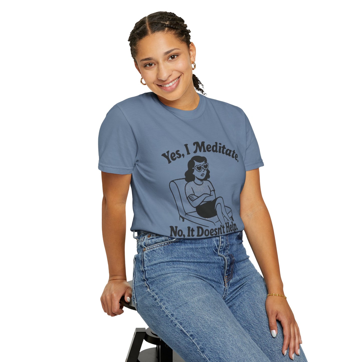 Meditation T-Shirt: Yes I Meditate, Casual Apparel Unisex Garment-Dyed