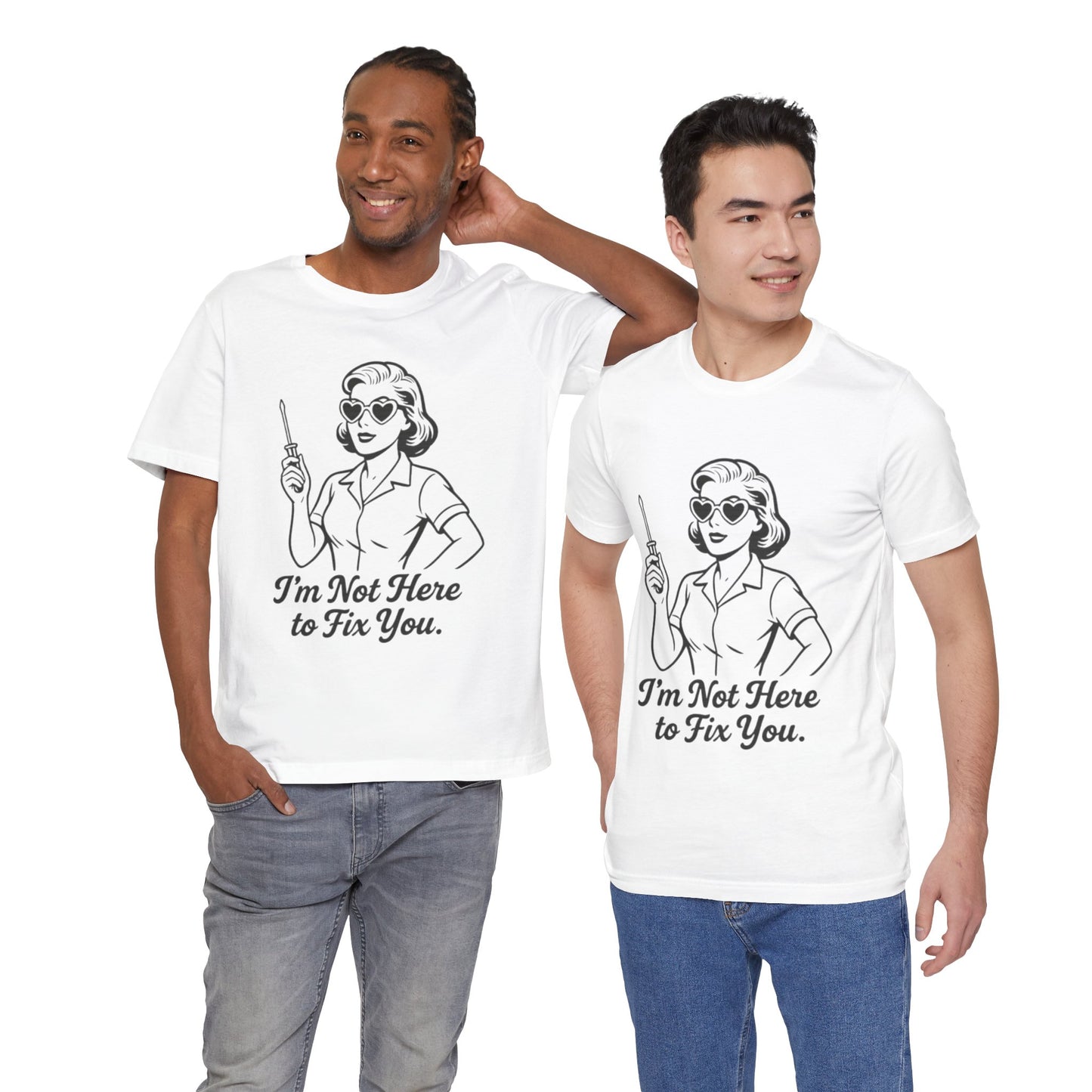 Sassy Graphic Tee: I'm Not Here to Fix You