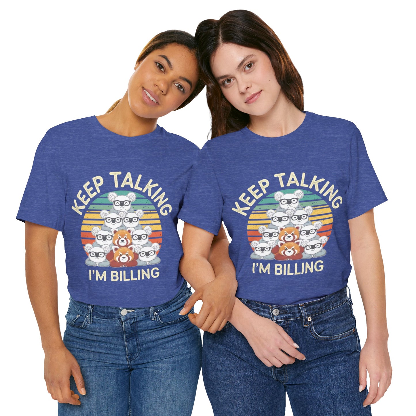Graphic Tee - Keep Talking I'm Billing