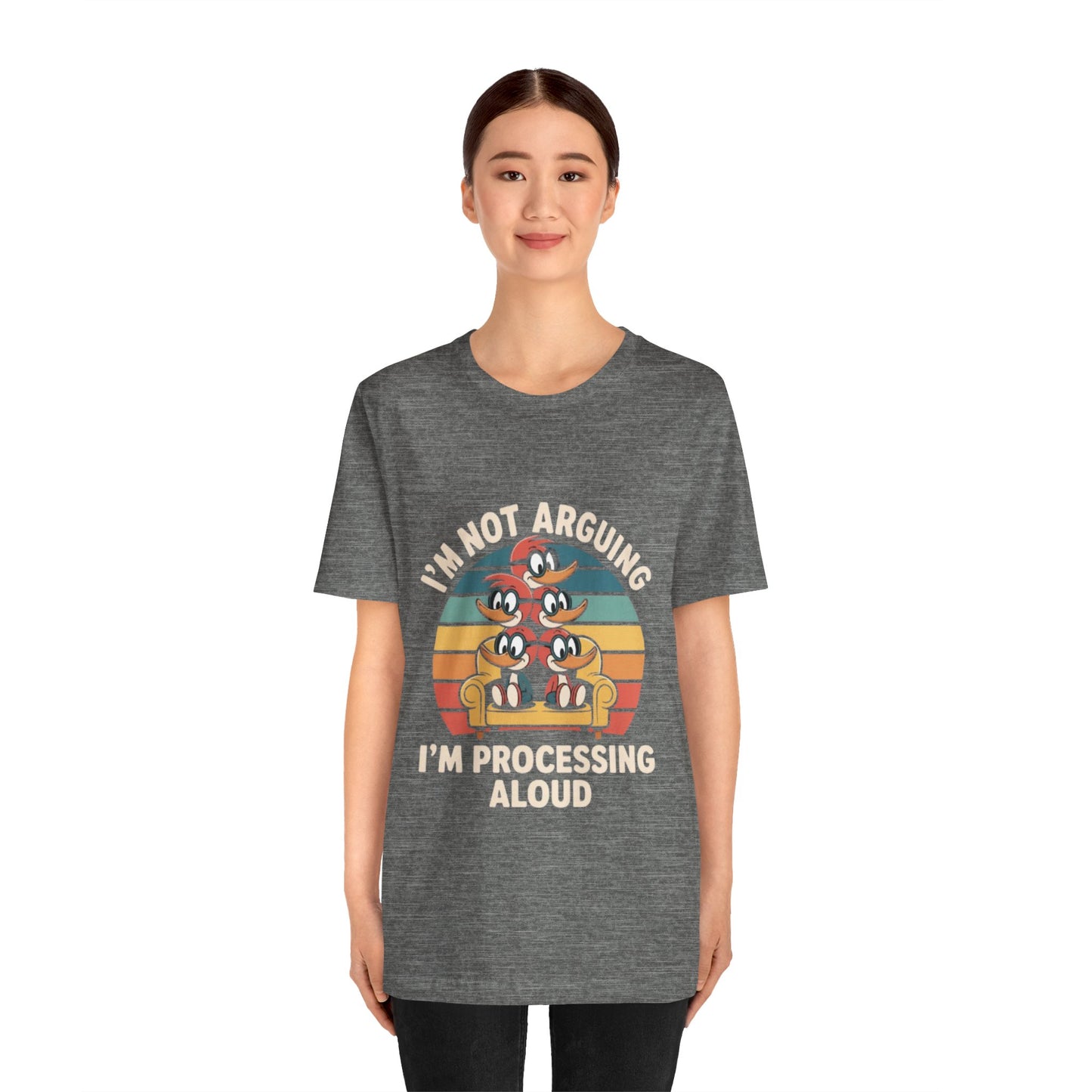 Unisex Jersey Tee - I'm Not Arguing, I'm Processing Aloud