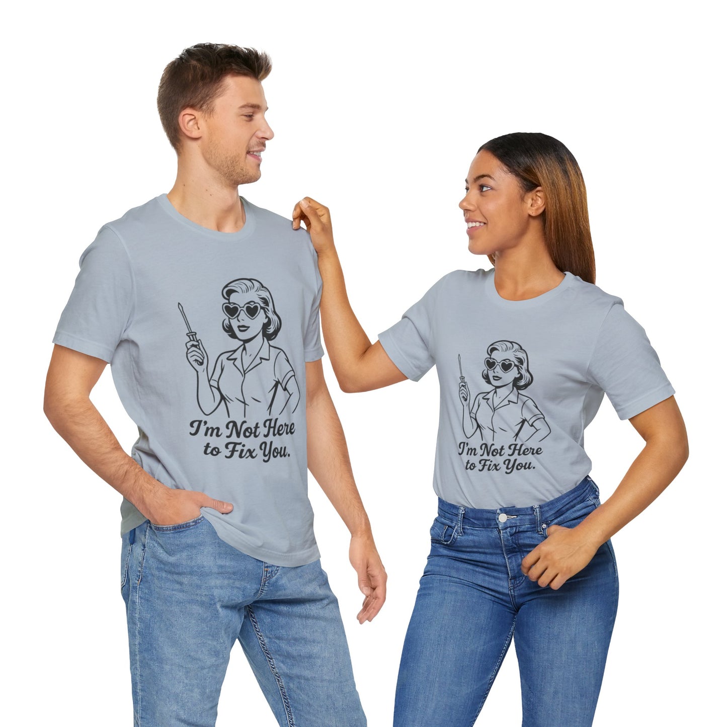 Sassy Graphic Tee: I'm Not Here to Fix You