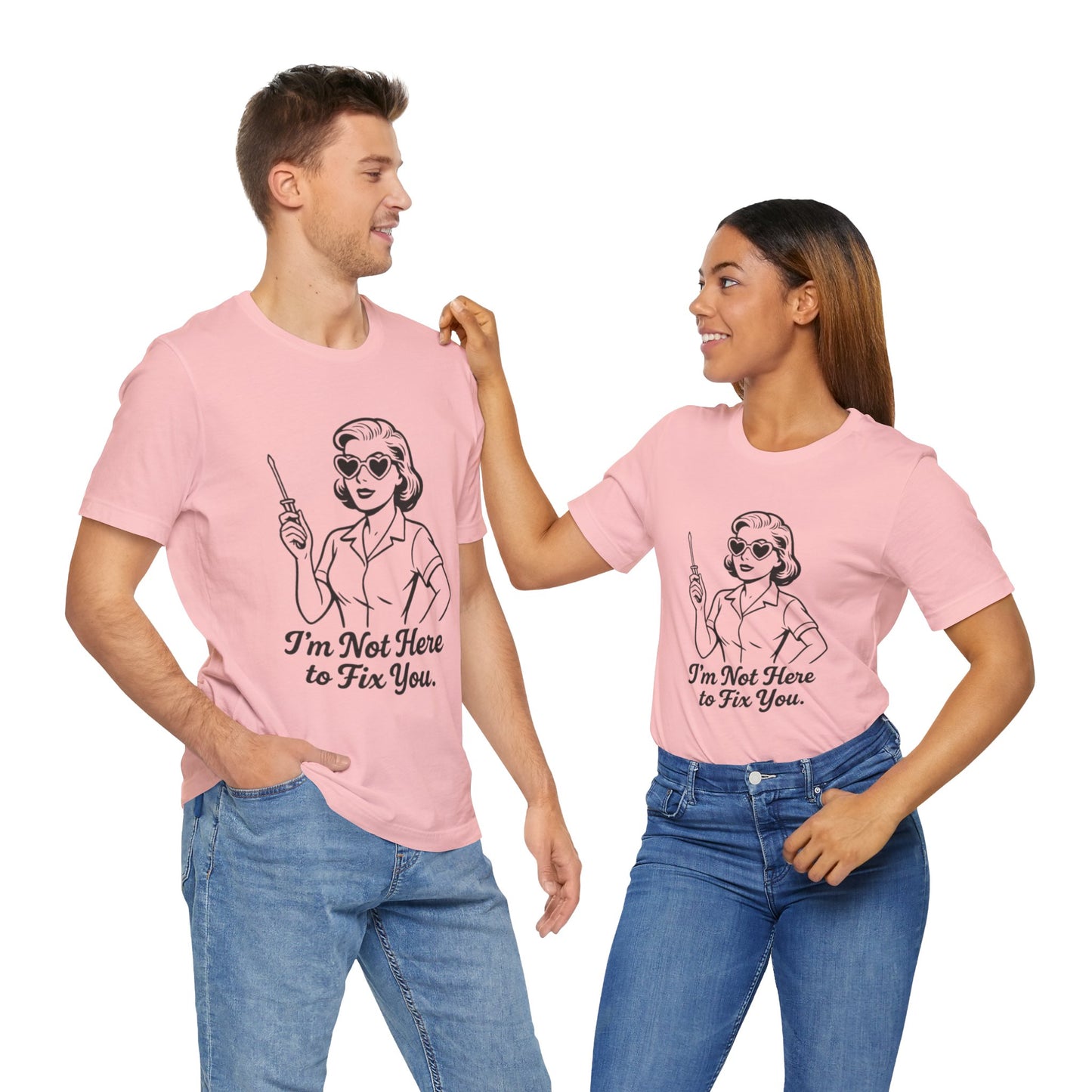 Sassy Graphic Tee: I'm Not Here to Fix You