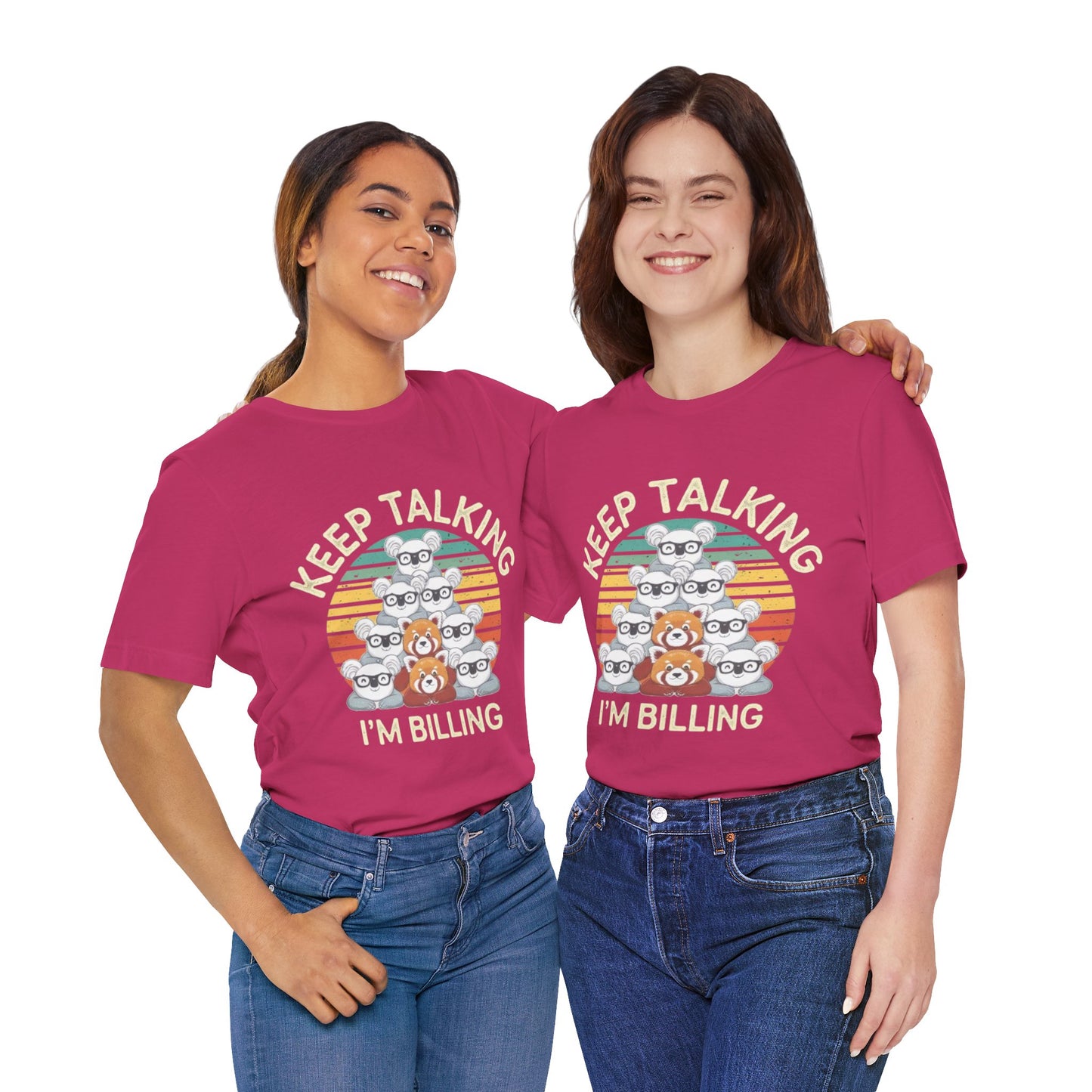 Graphic Tee - Keep Talking I'm Billing