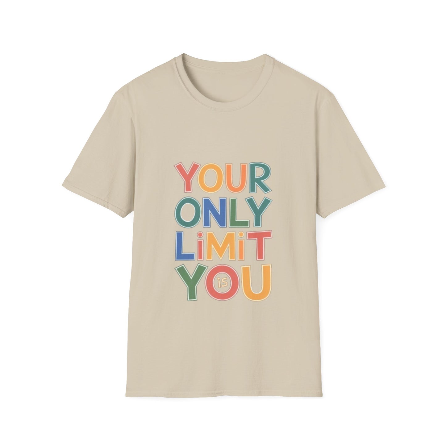 T-Shirt -Your Only limit is You