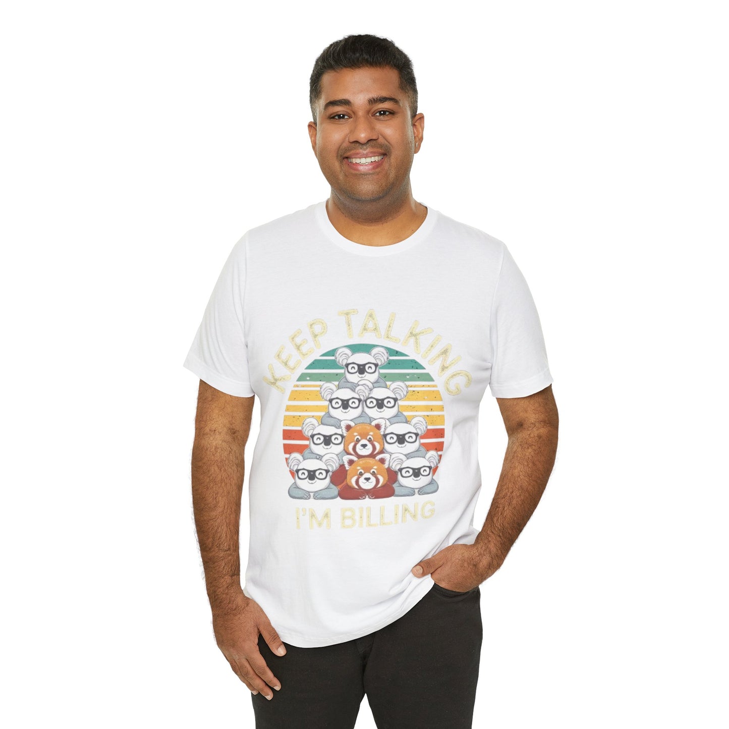 Graphic Tee - Keep Talking I'm Billing