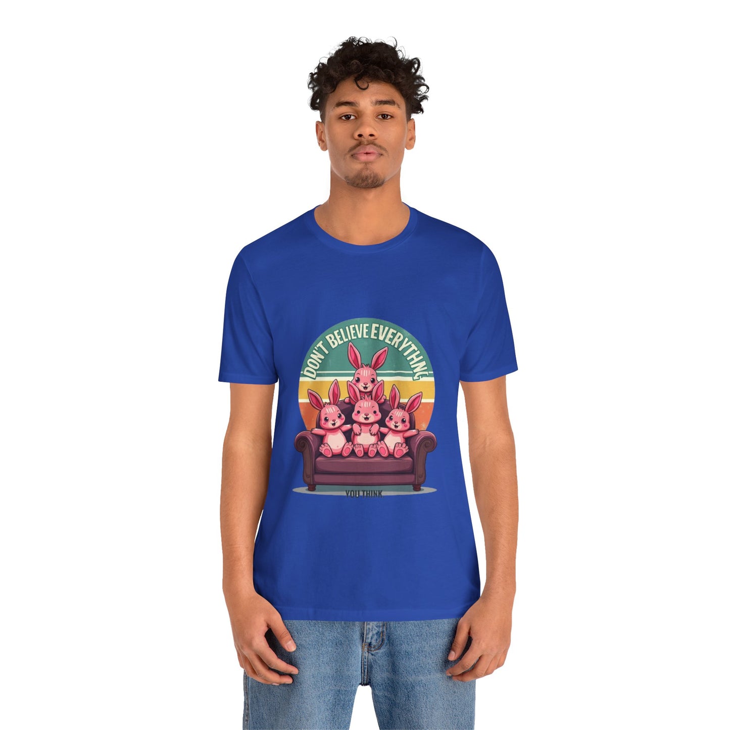 Graphic Tee - Don't Believe Everything You Think