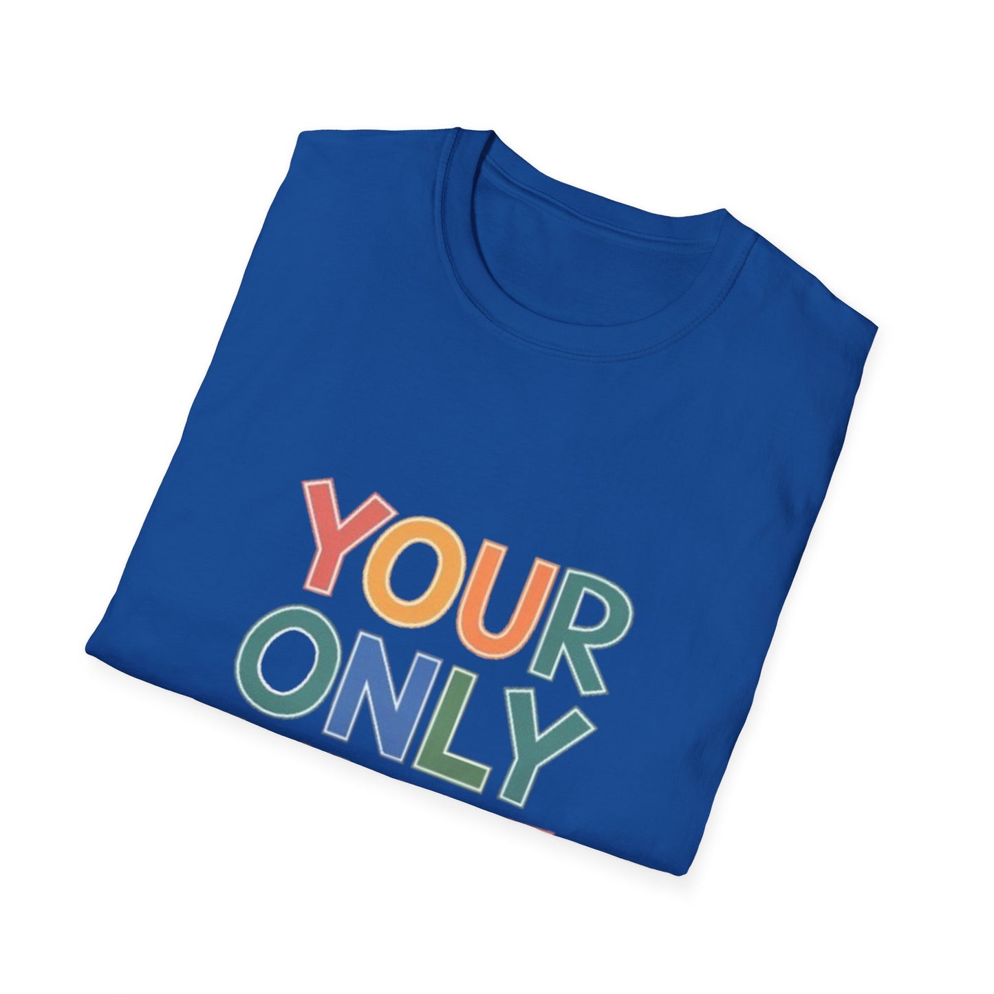 T-Shirt -Your Only limit is You