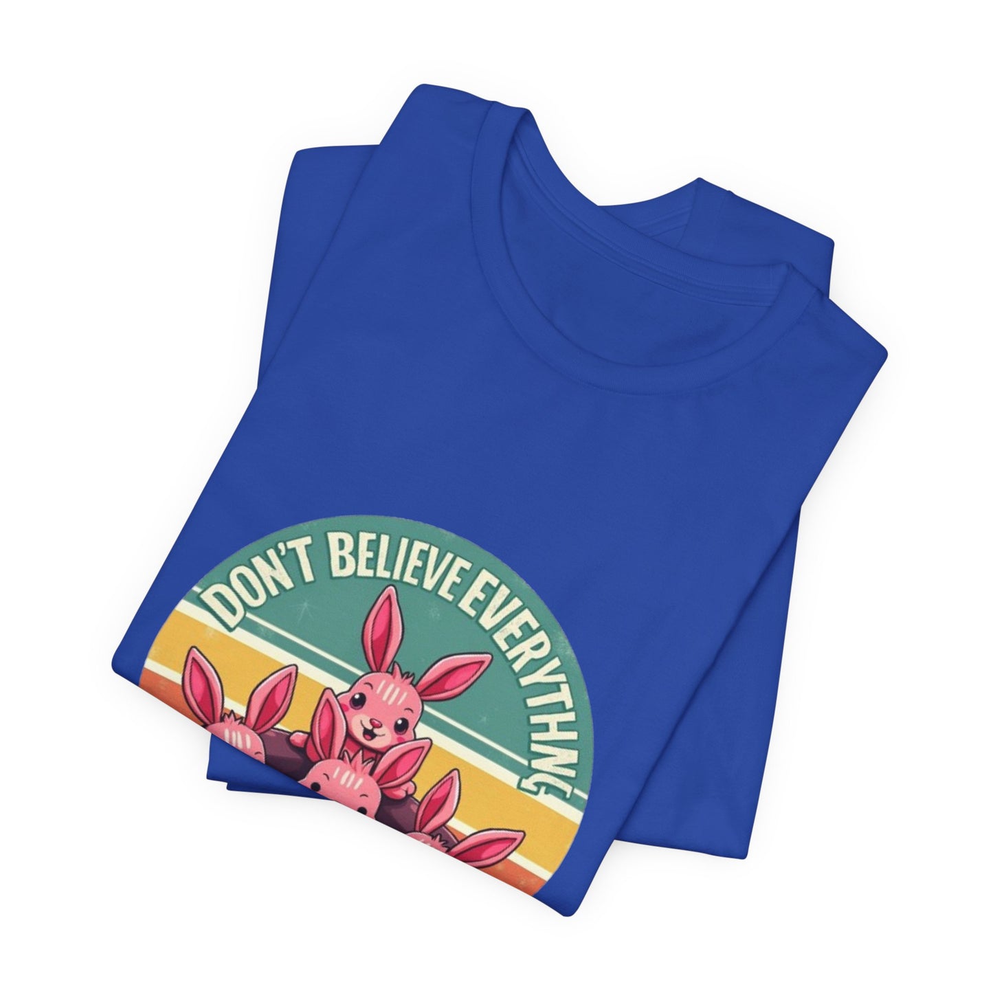 Graphic Tee - Don't Believe Everything You Think