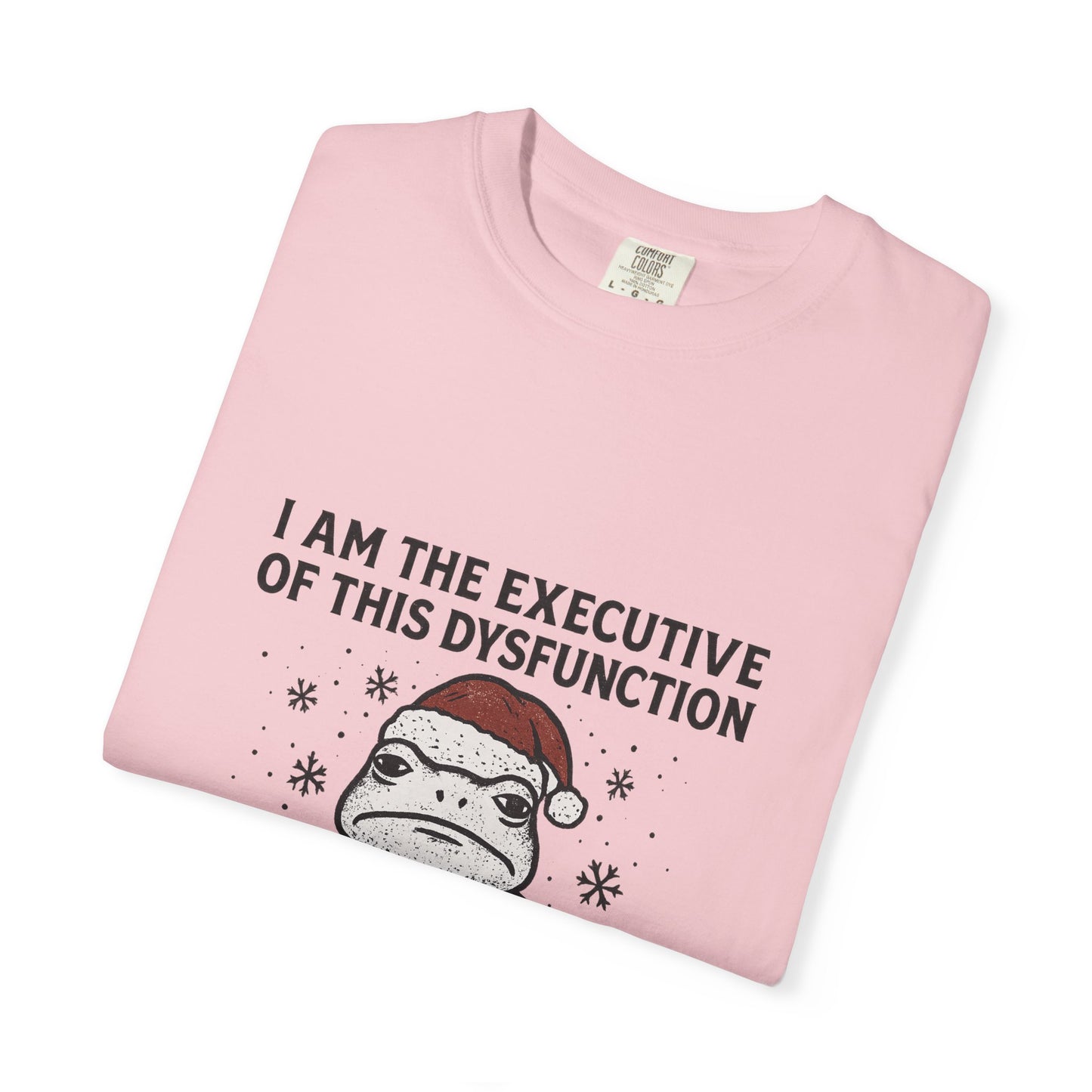I Am The Executive Of This Dysfunction Frog Tee | Funny Sarcastic Therapist Shirt