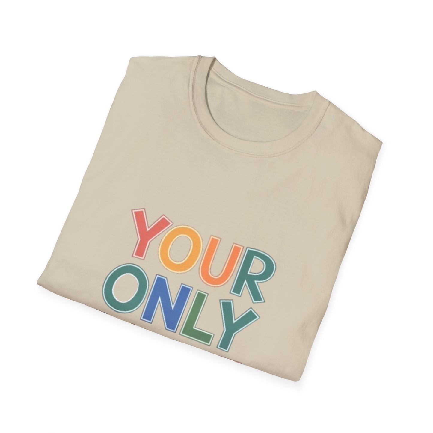 T-Shirt -Your Only limit is You