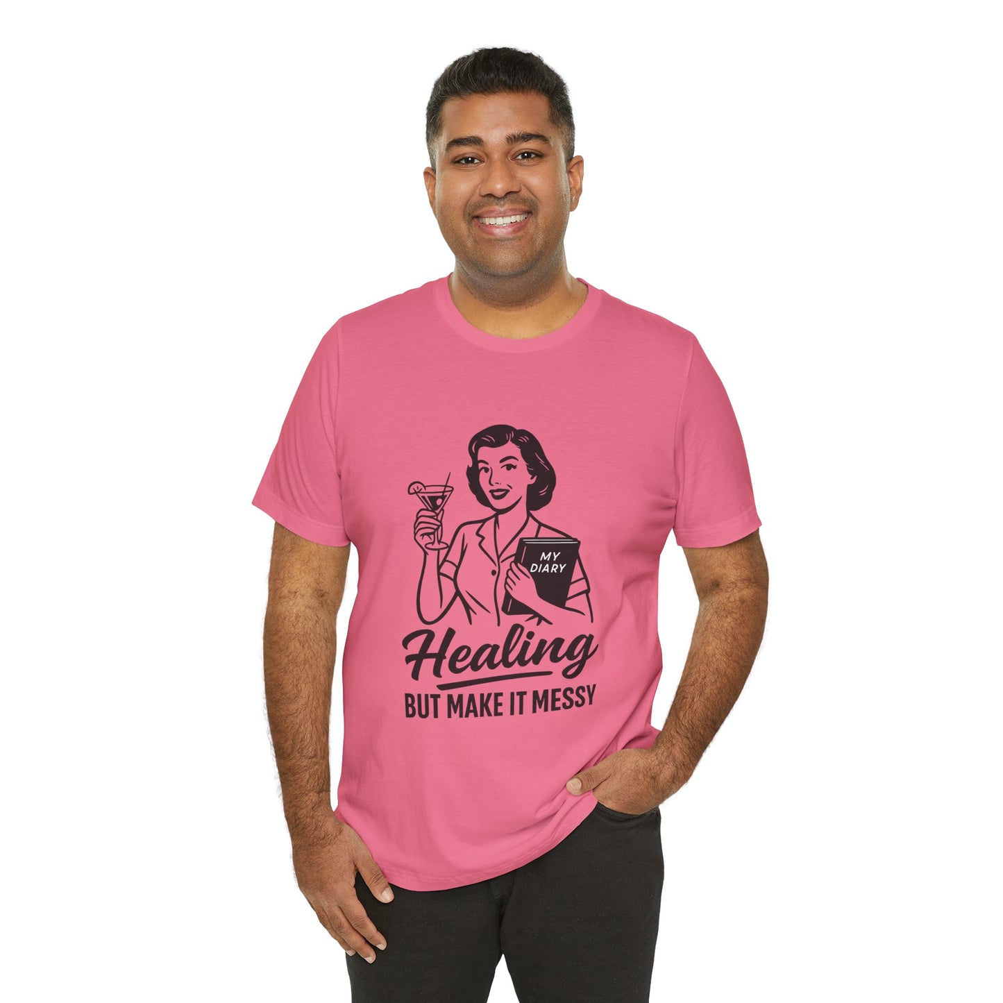 Healing But Make It Messy Tee - Unisex Jersey Short Sleeve T-Shirt