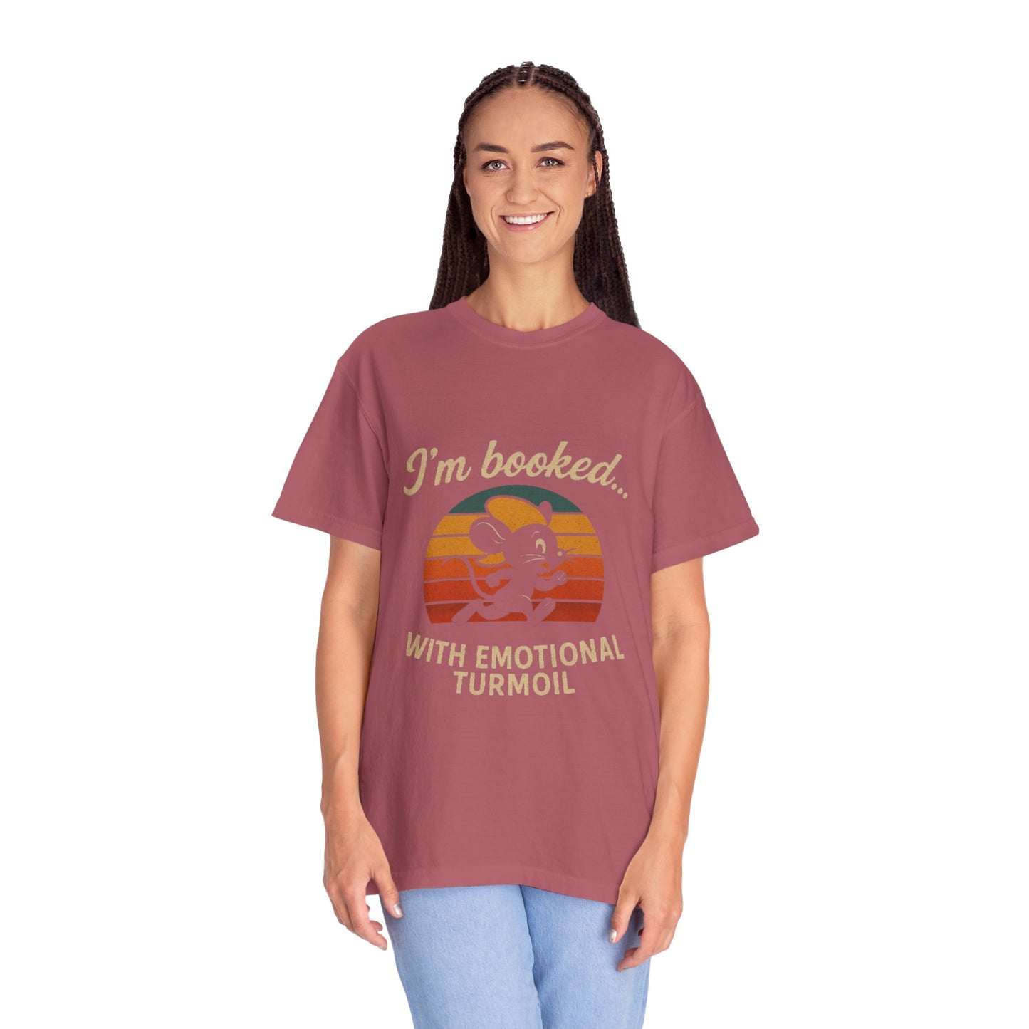 Garment-Dyed T-shirt: I'm Booked With Emotional Turmoil