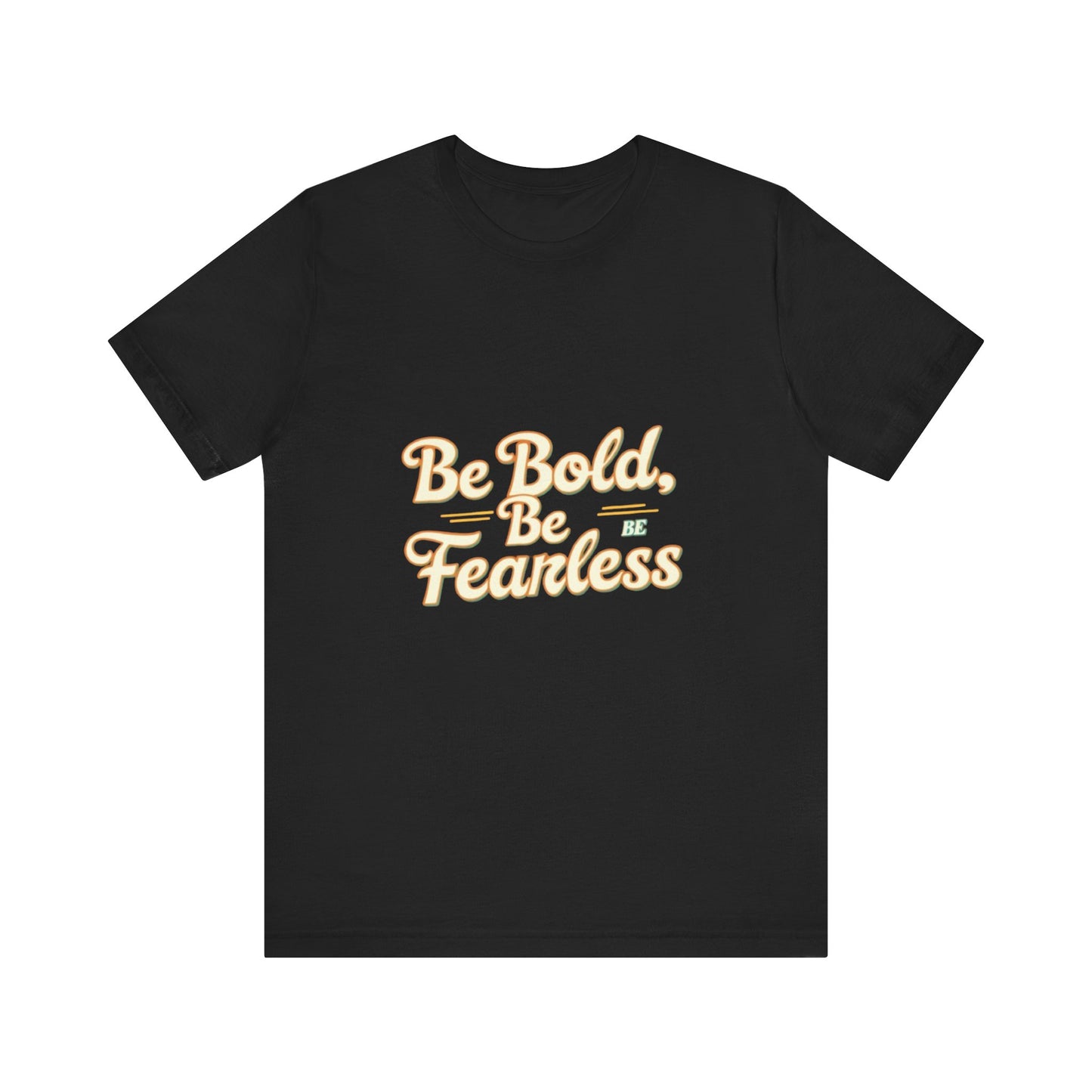 Sleeve Tee -Be Bold Be Fearless