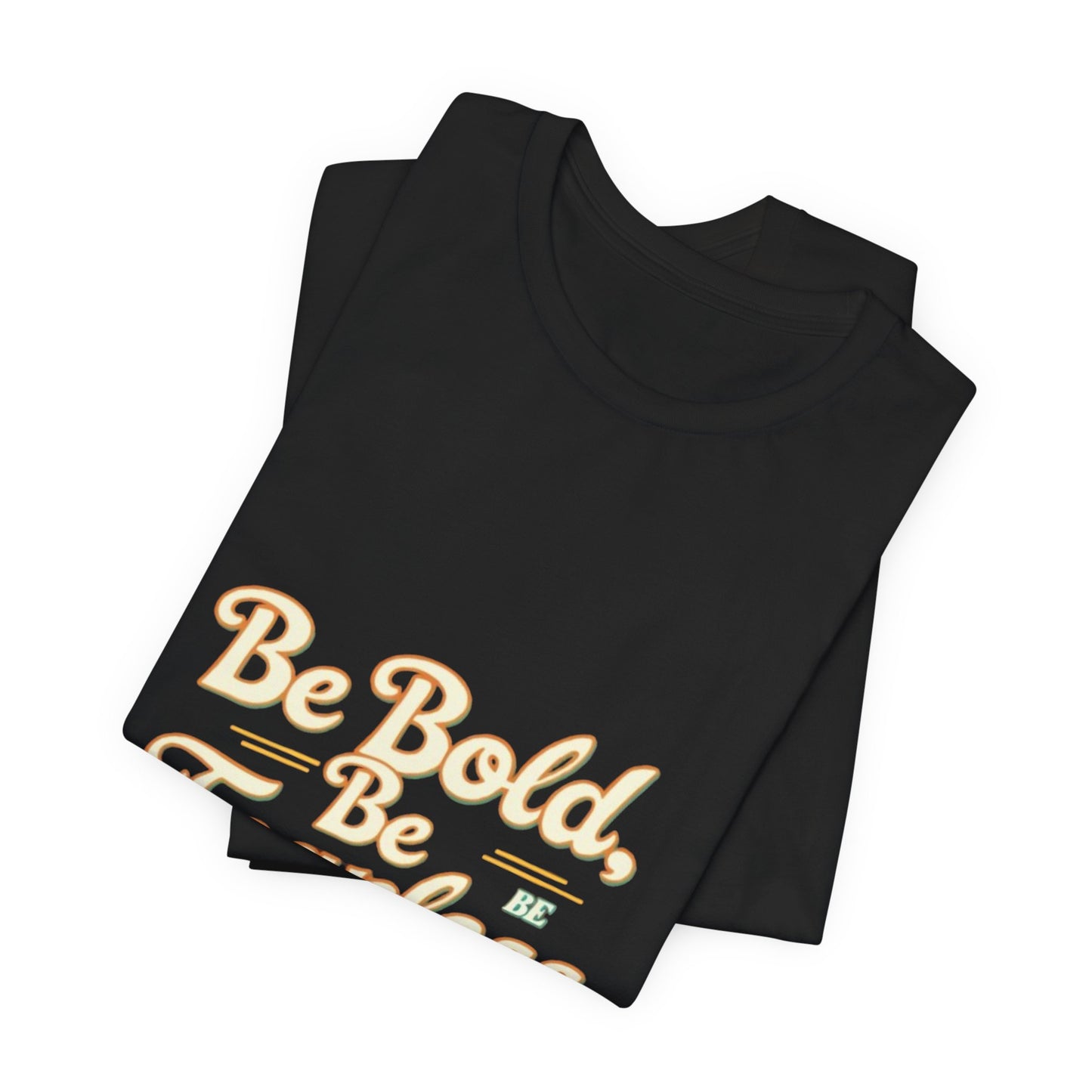 Sleeve Tee -Be Bold Be Fearless