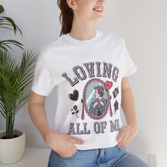 Short Sleeve Tee -Loving all of me