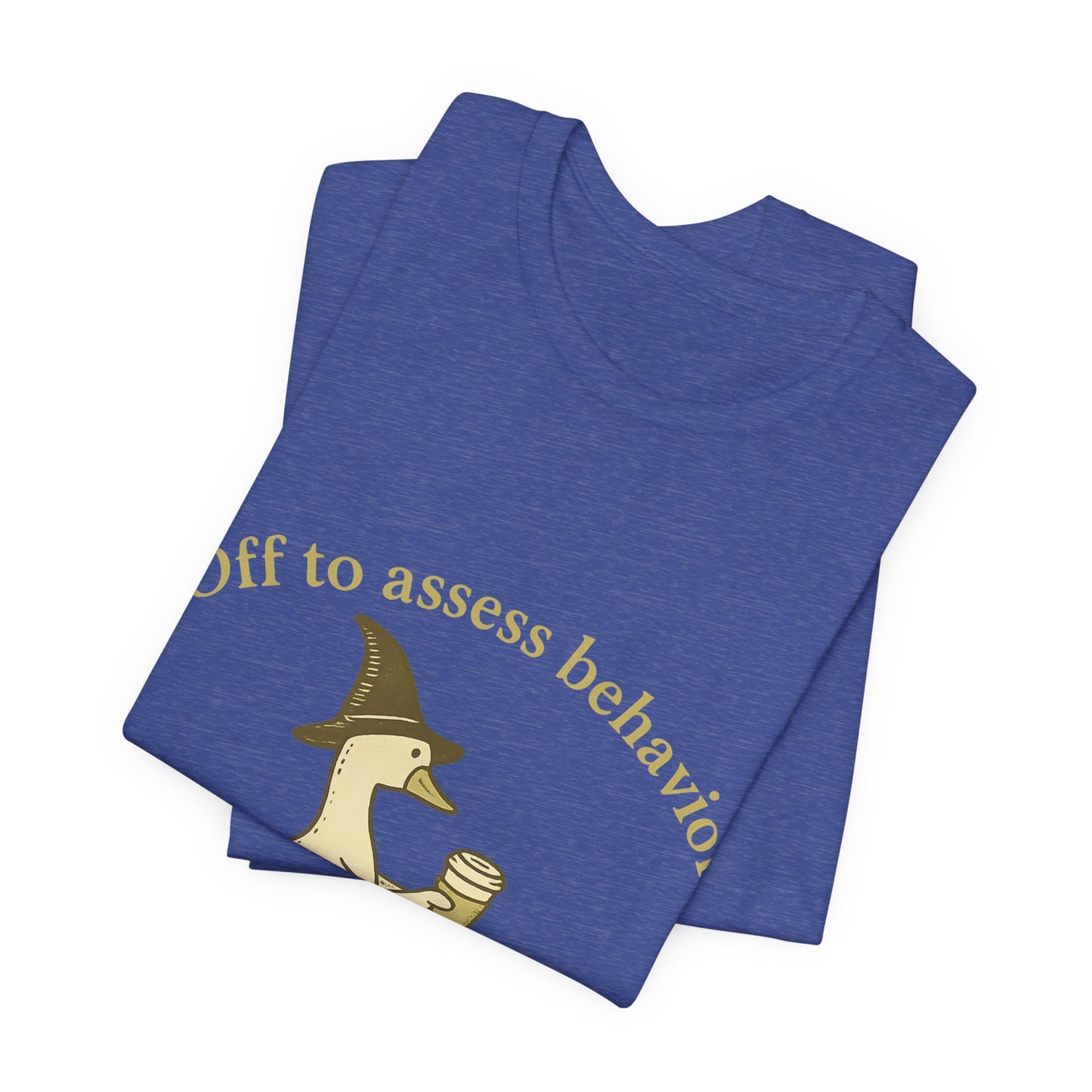 Off to Assess Behavior duck on scooter T-Shirt | Therapist Counselor Humor
