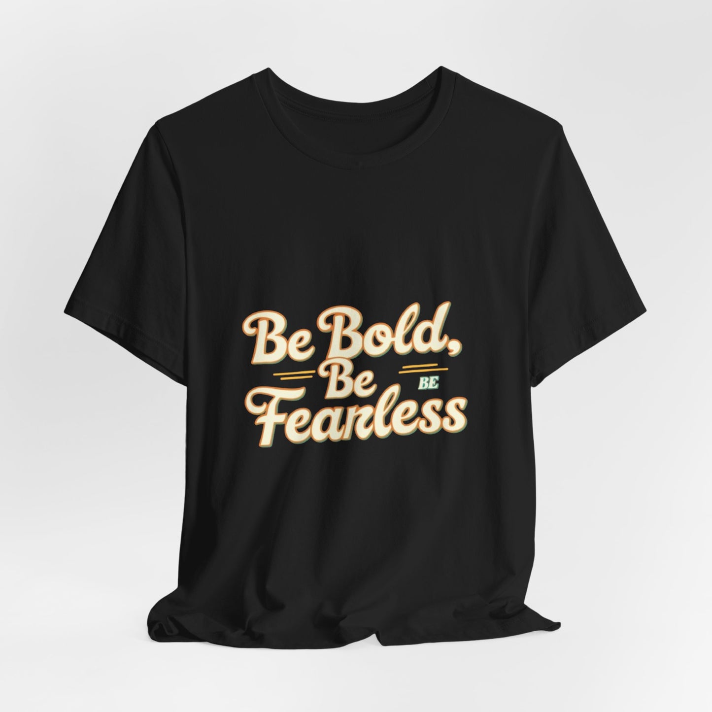 Sleeve Tee -Be Bold Be Fearless