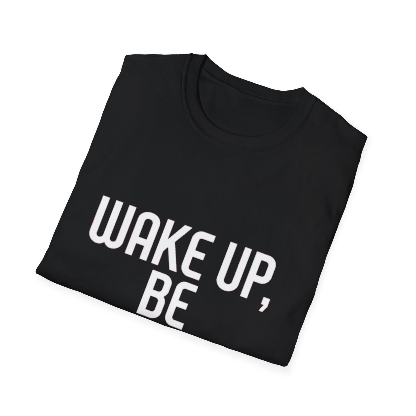 Unisex T-Shirt -Text Phrase