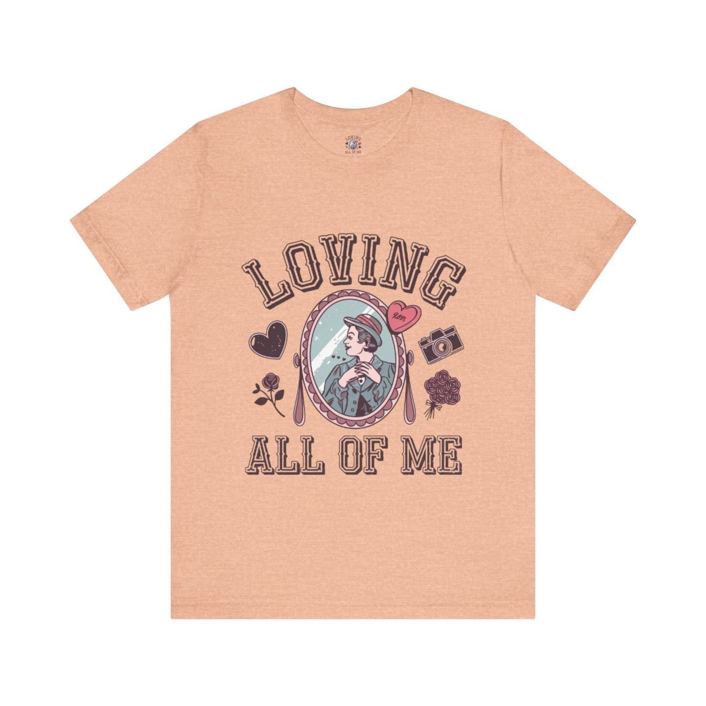 Short Sleeve Tee -Loving all of me