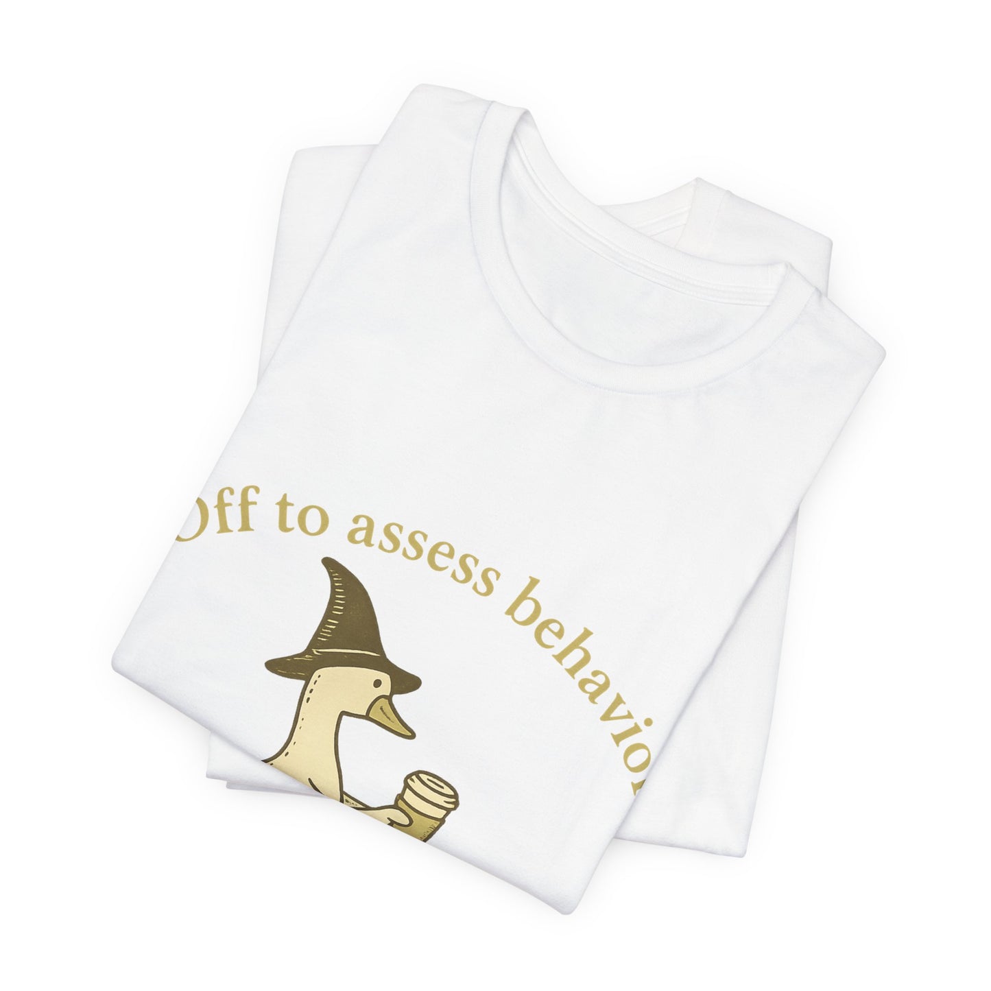 Off to Assess Behavior duck on scooter T-Shirt | Therapist Counselor Humor