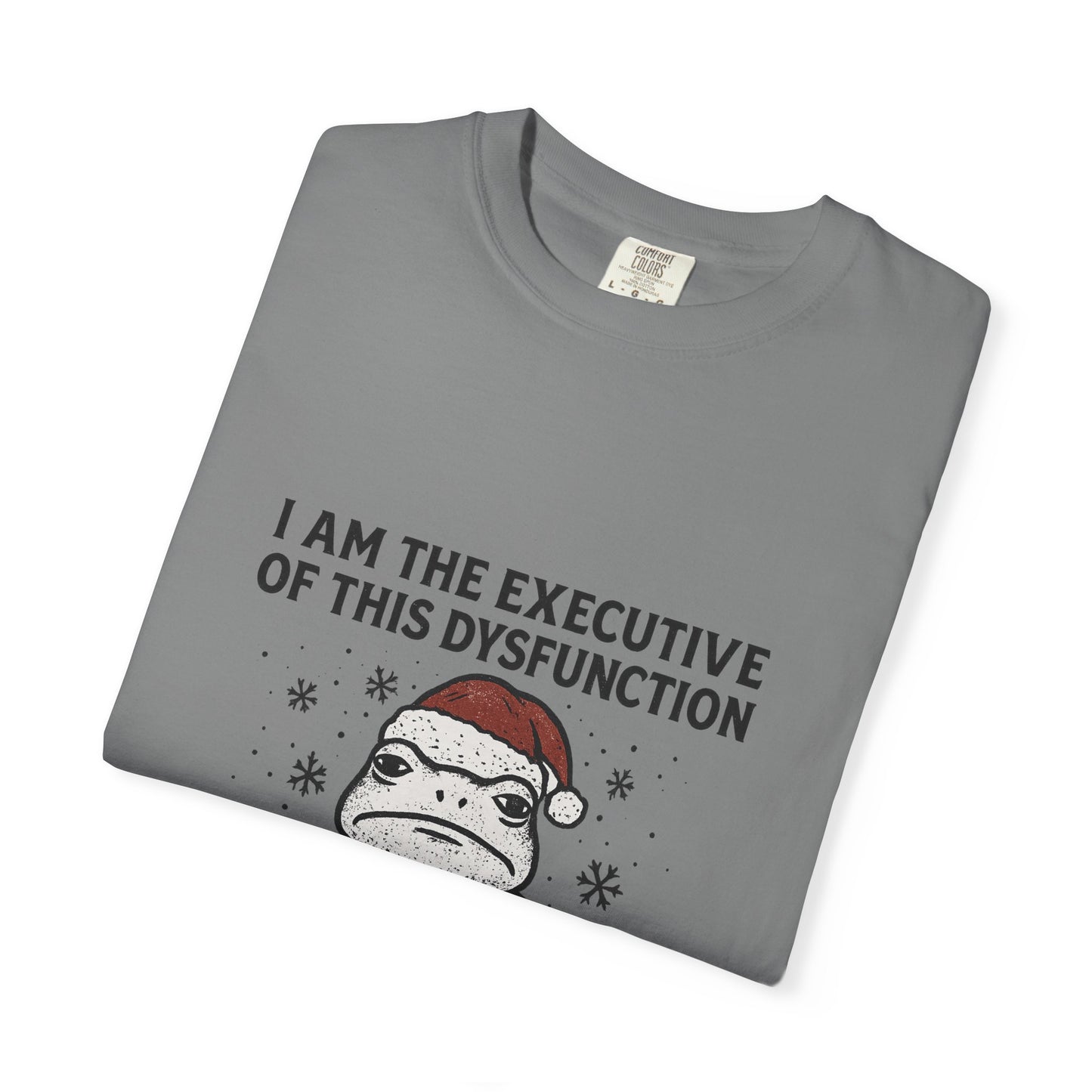 I Am The Executive Of This Dysfunction Frog Tee | Funny Sarcastic Therapist Shirt