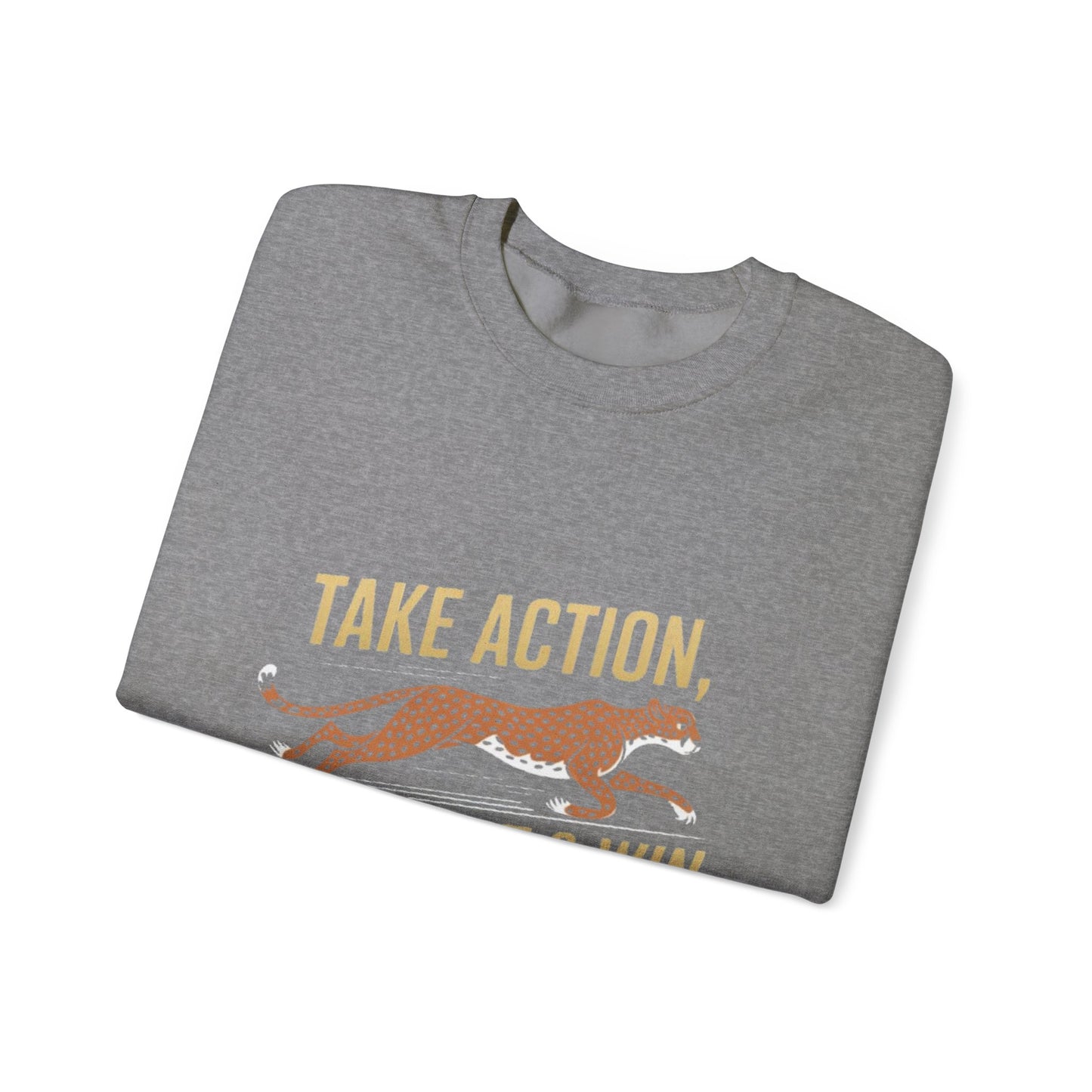 Sweatshirt - Take Action, Move Fast & Win