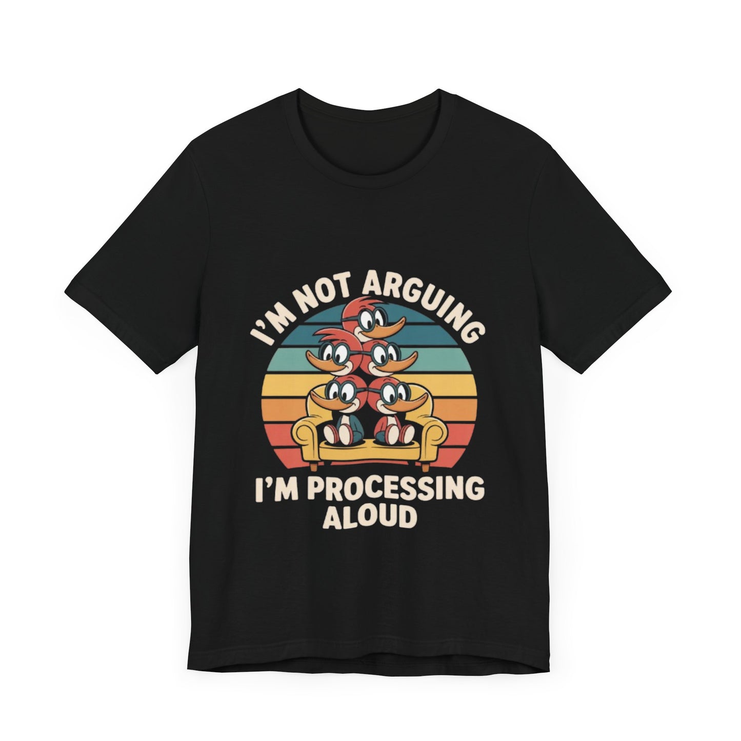 Unisex Jersey Tee - I'm Not Arguing, I'm Processing Aloud