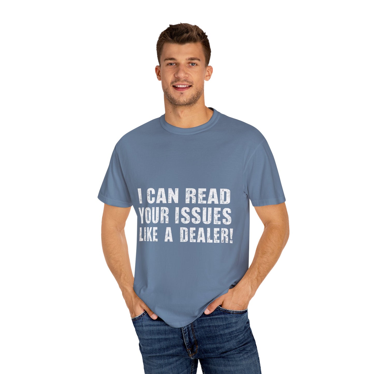 Funny Unisex Garment-Dyed Tee-I Can Read Your Issues