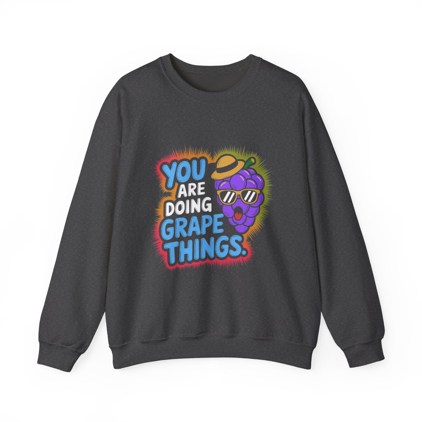 Sweatshirt -You are doing grape things