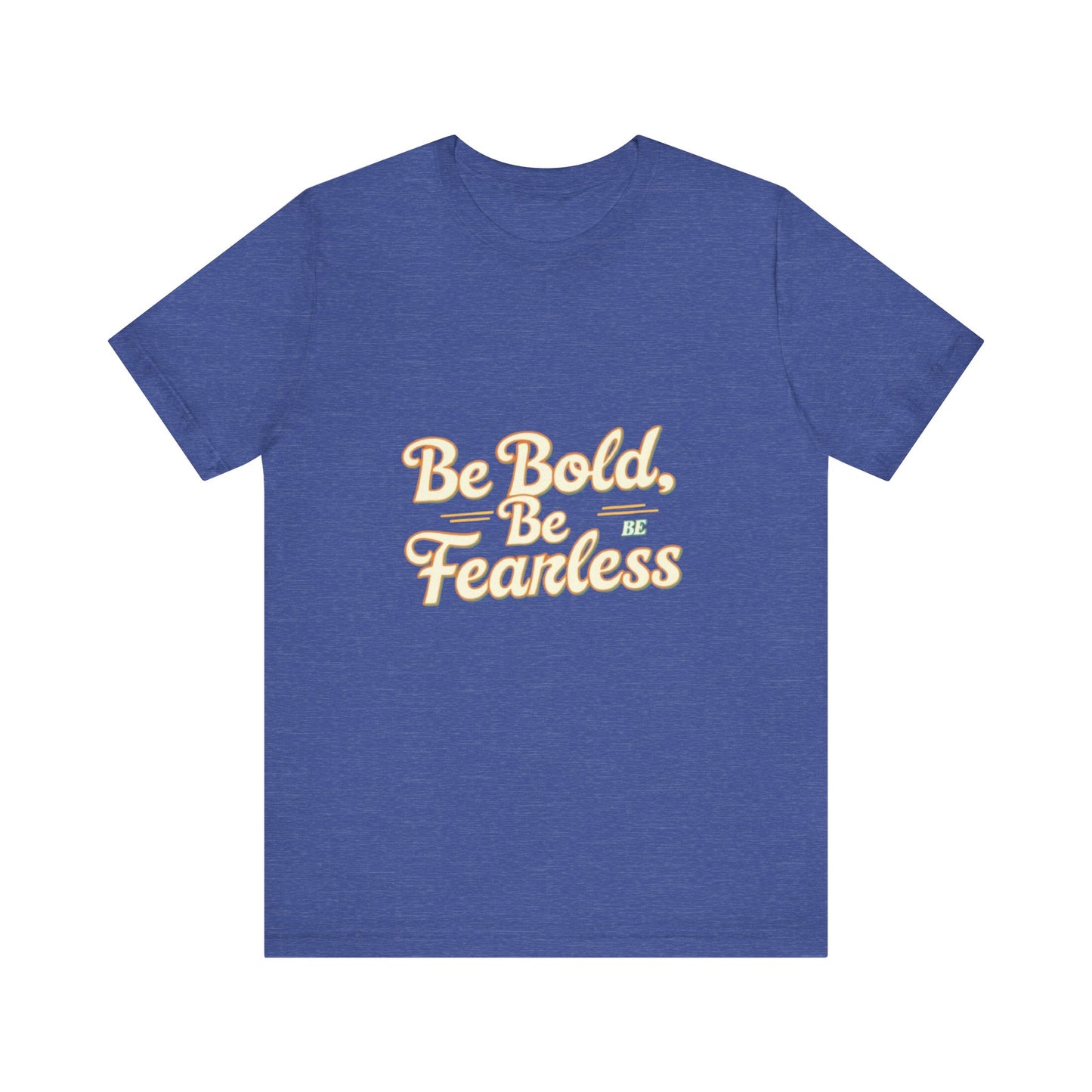 Sleeve Tee -Be Bold Be Fearless