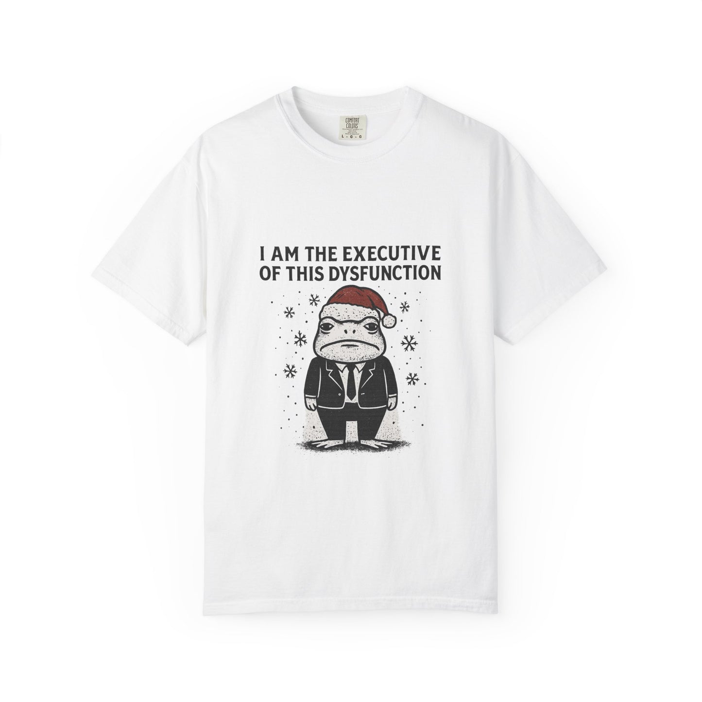 I Am The Executive Of This Dysfunction Frog Tee | Funny Sarcastic Therapist Shirt