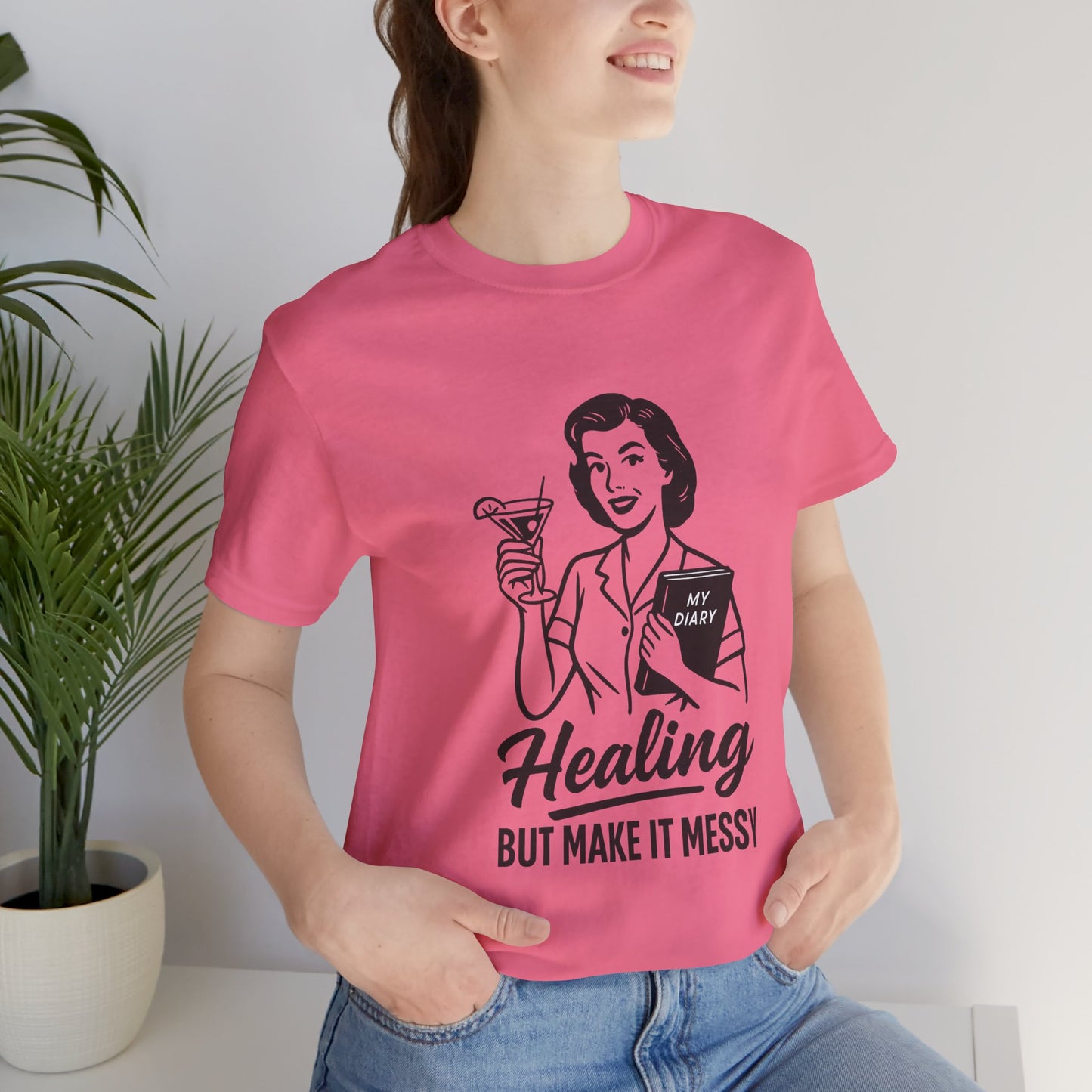 Healing But Make It Messy Tee - Unisex Jersey Short Sleeve T-Shirt