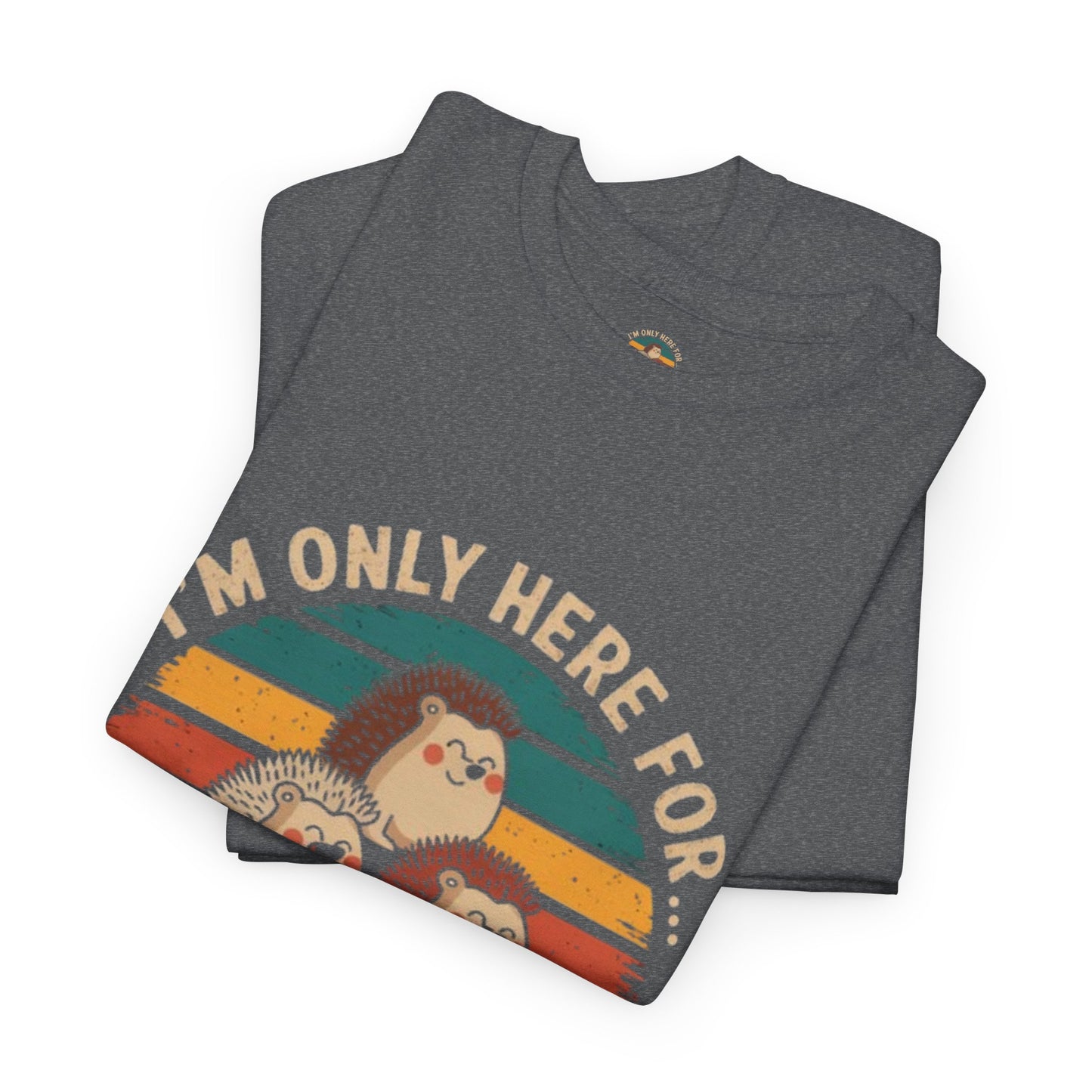 Cotton Tee -I'm only here for Pizza