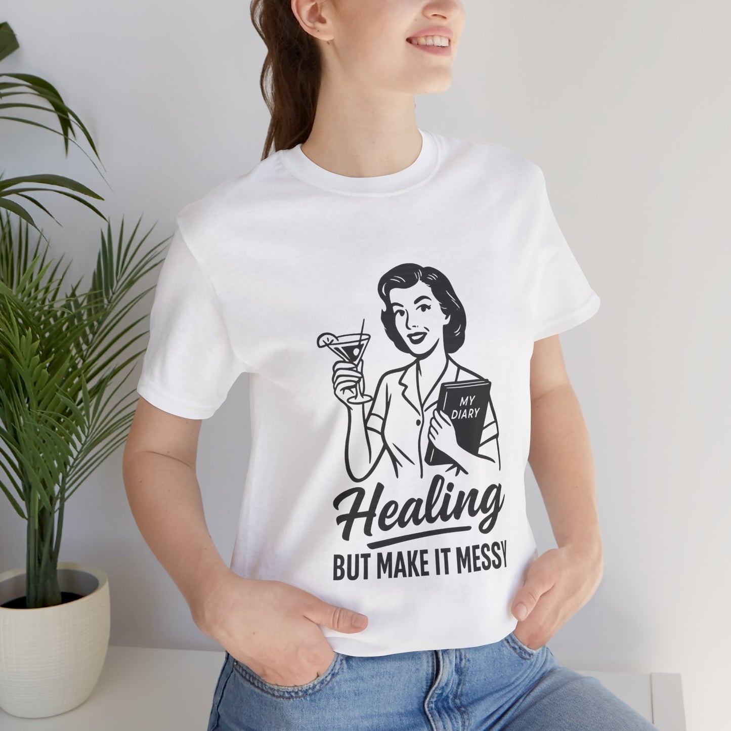 Healing But Make It Messy Tee - Unisex Jersey Short Sleeve T-Shirt