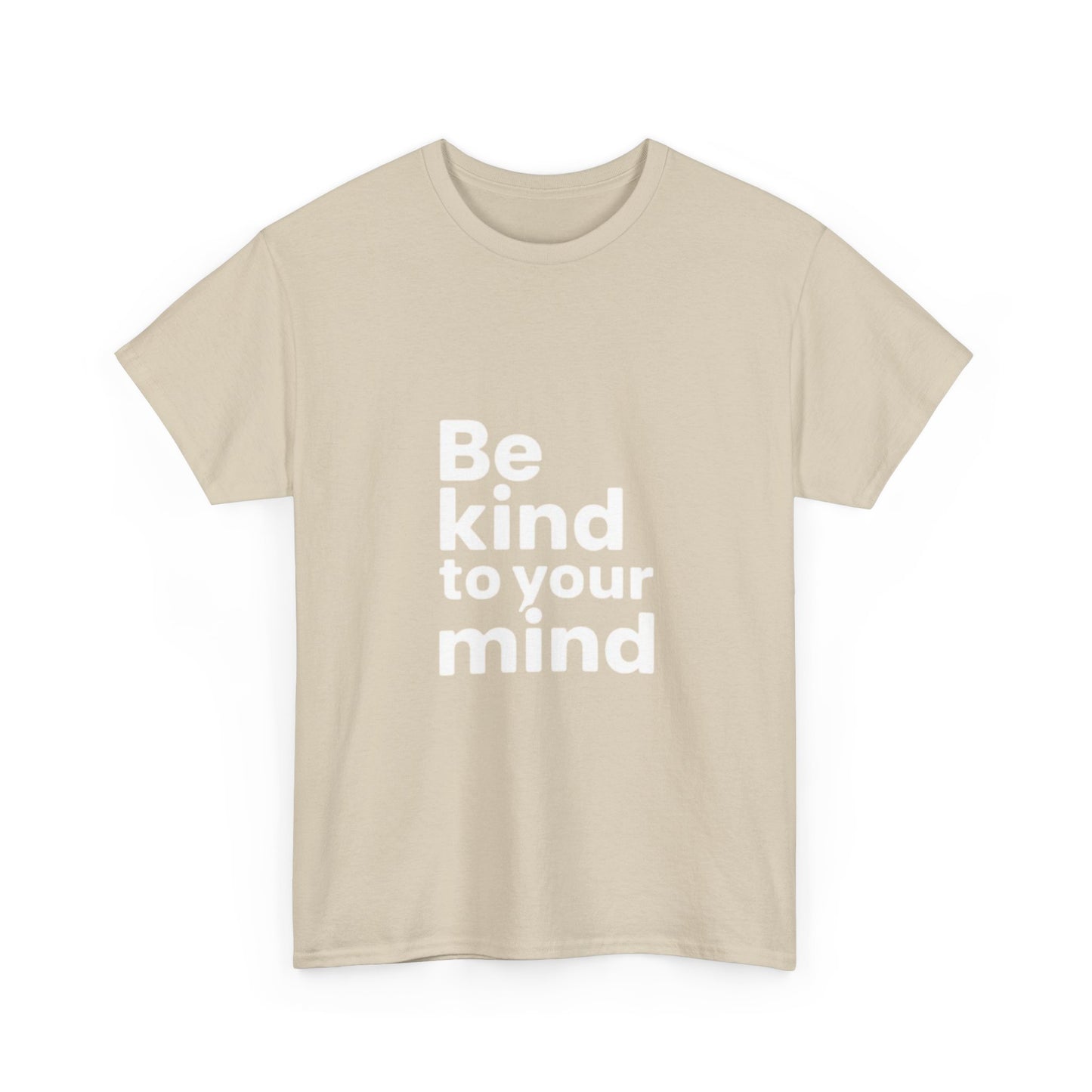 Be Kind to Your Mind – Mental Health T-Shirt