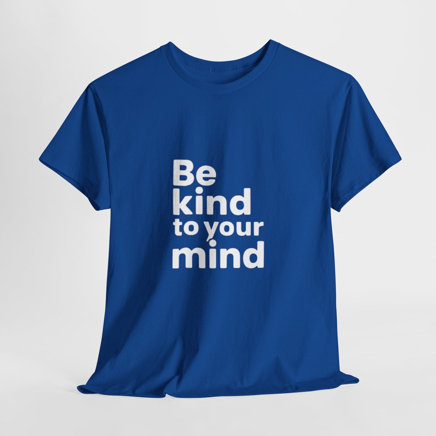 Be Kind to Your Mind – Mental Health T-Shirt