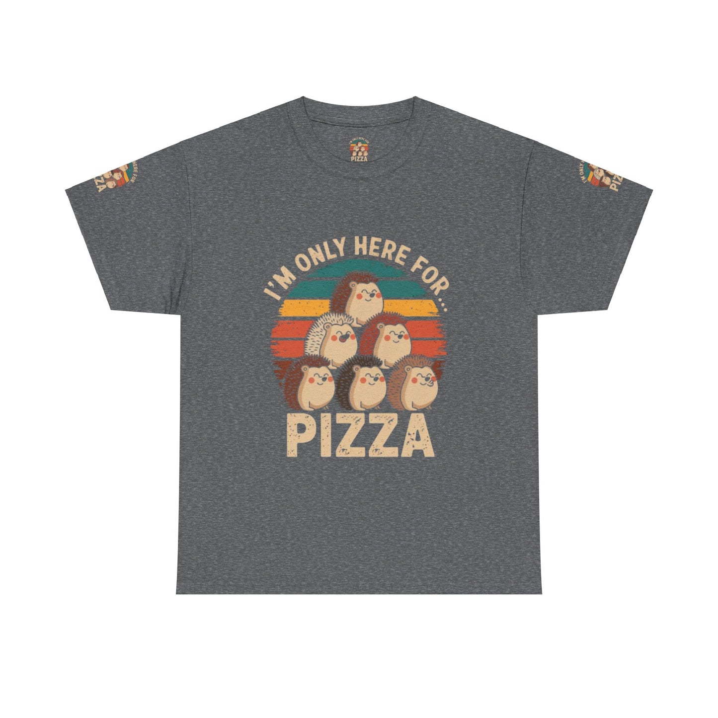 Cotton Tee -I'm only here for Pizza