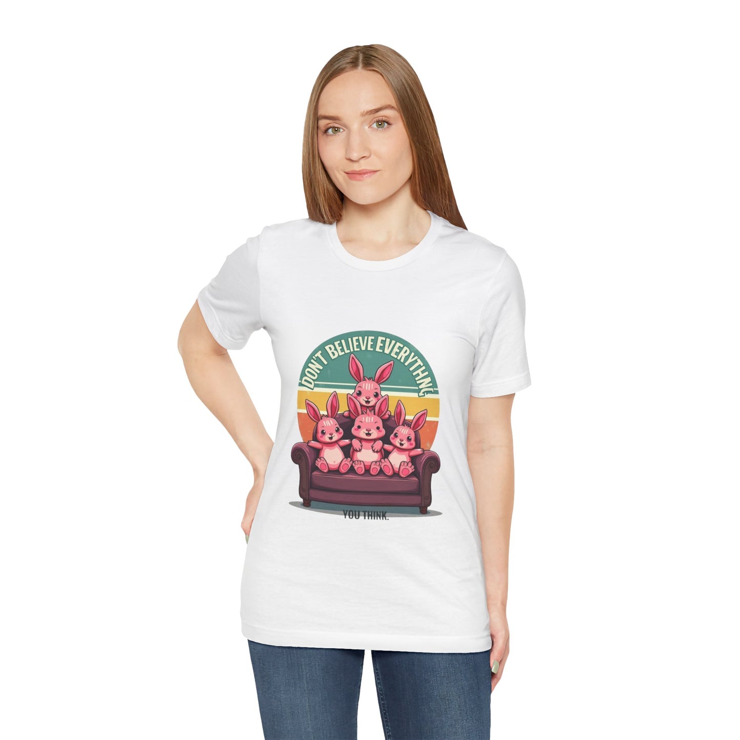 Graphic Tee - Don't Believe Everything You Think