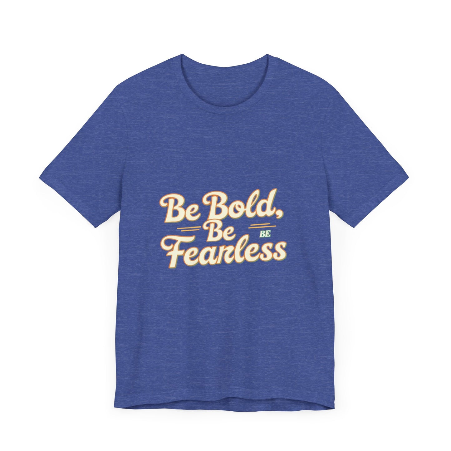 Sleeve Tee -Be Bold Be Fearless