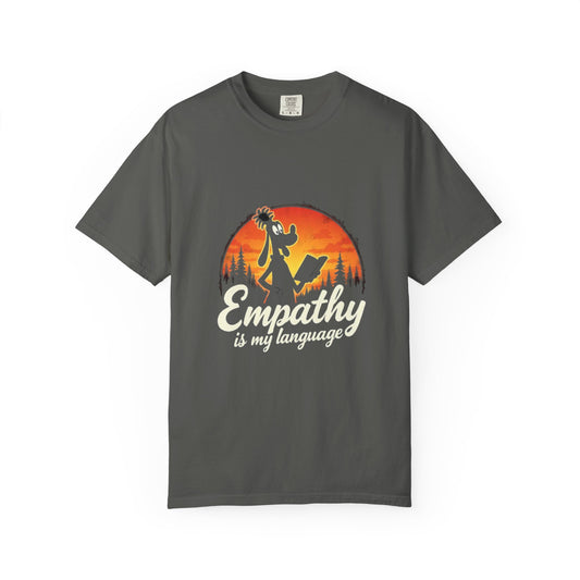 Unisex Garment-Dyed Tee -Empathy is My Language