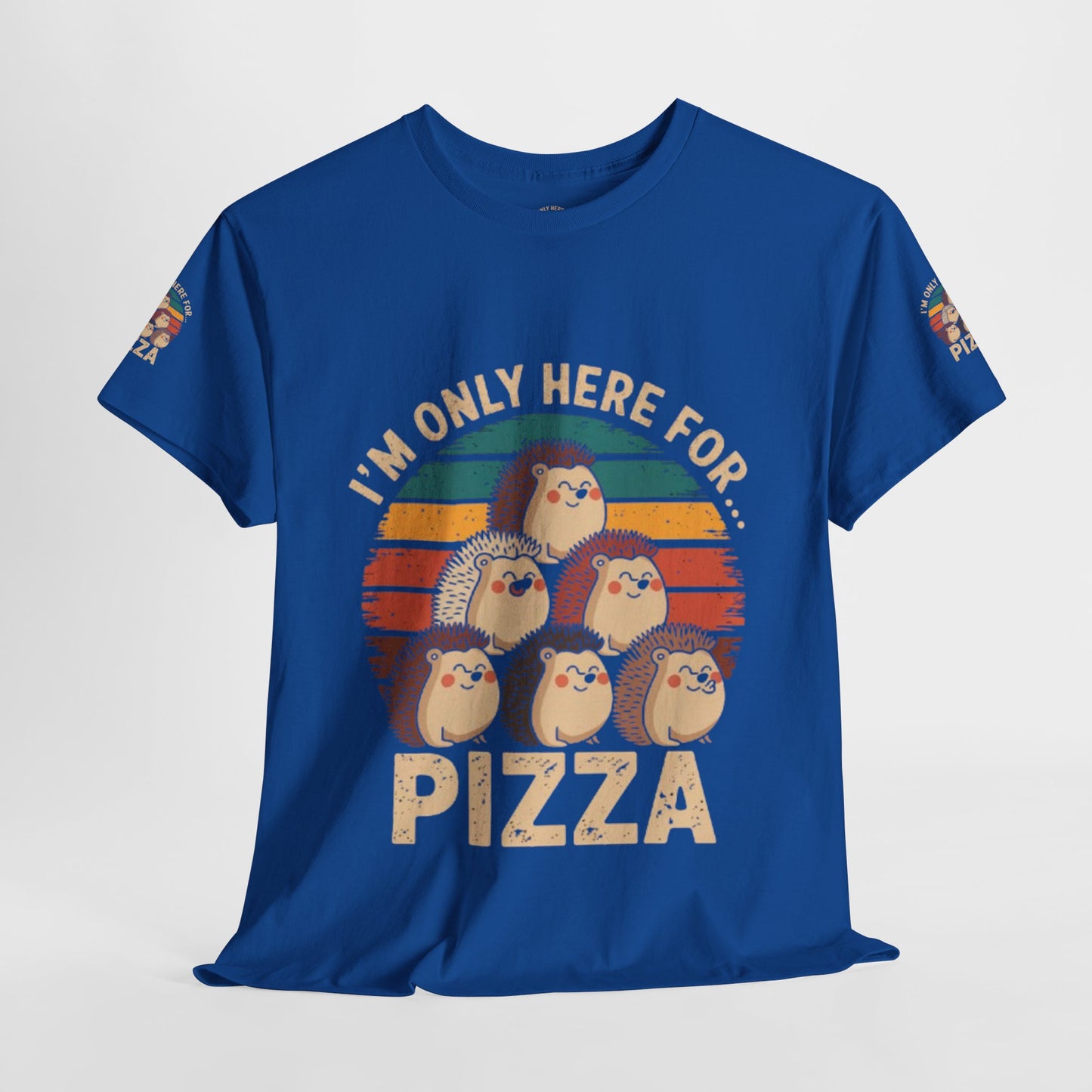 Cotton Tee -I'm only here for Pizza