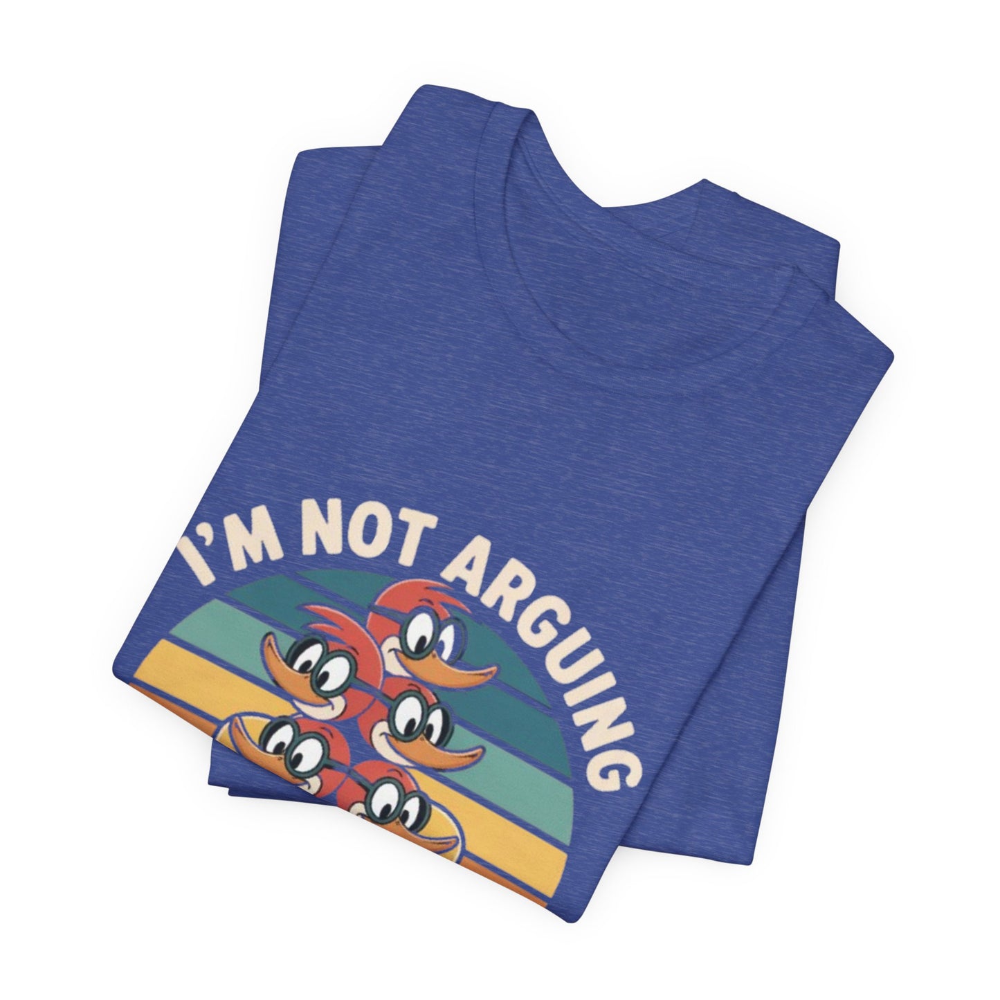 Unisex Jersey Tee - I'm Not Arguing, I'm Processing Aloud