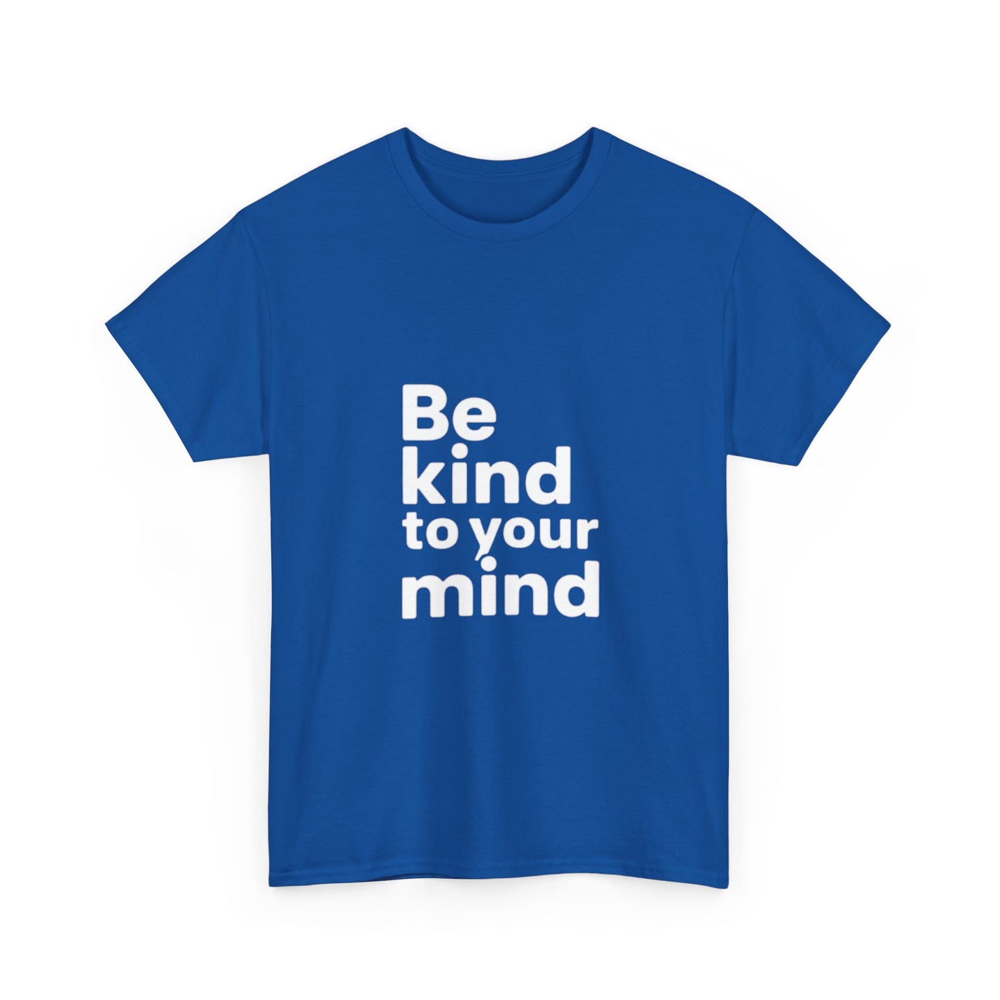 Be Kind to Your Mind – Mental Health T-Shirt
