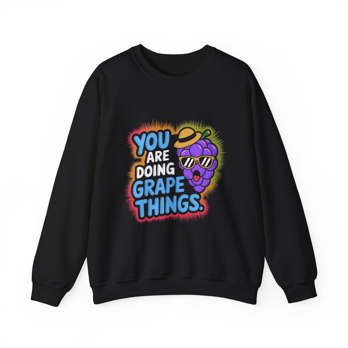 Sweatshirt -You are doing grape things