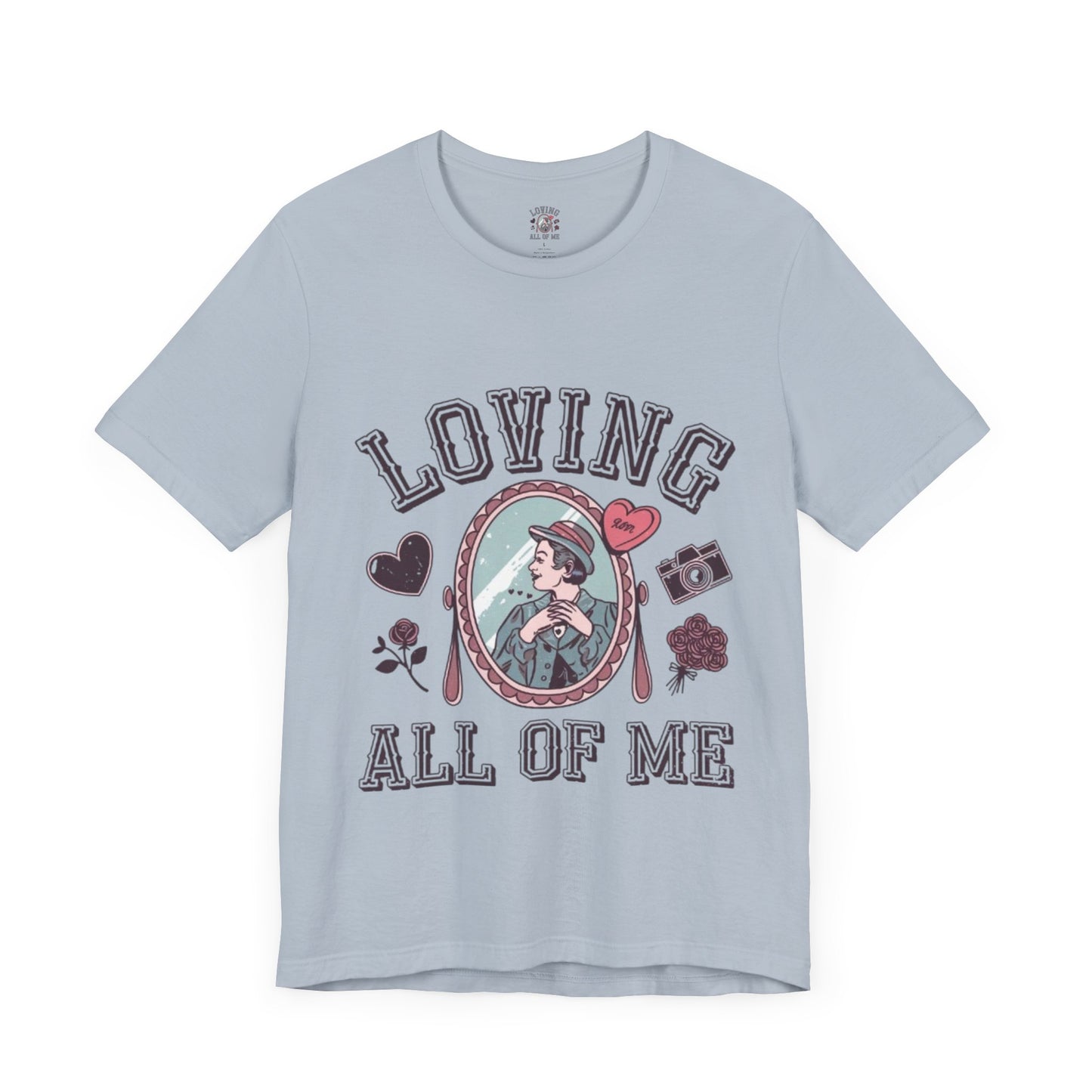 Short Sleeve Tee -Loving all of me