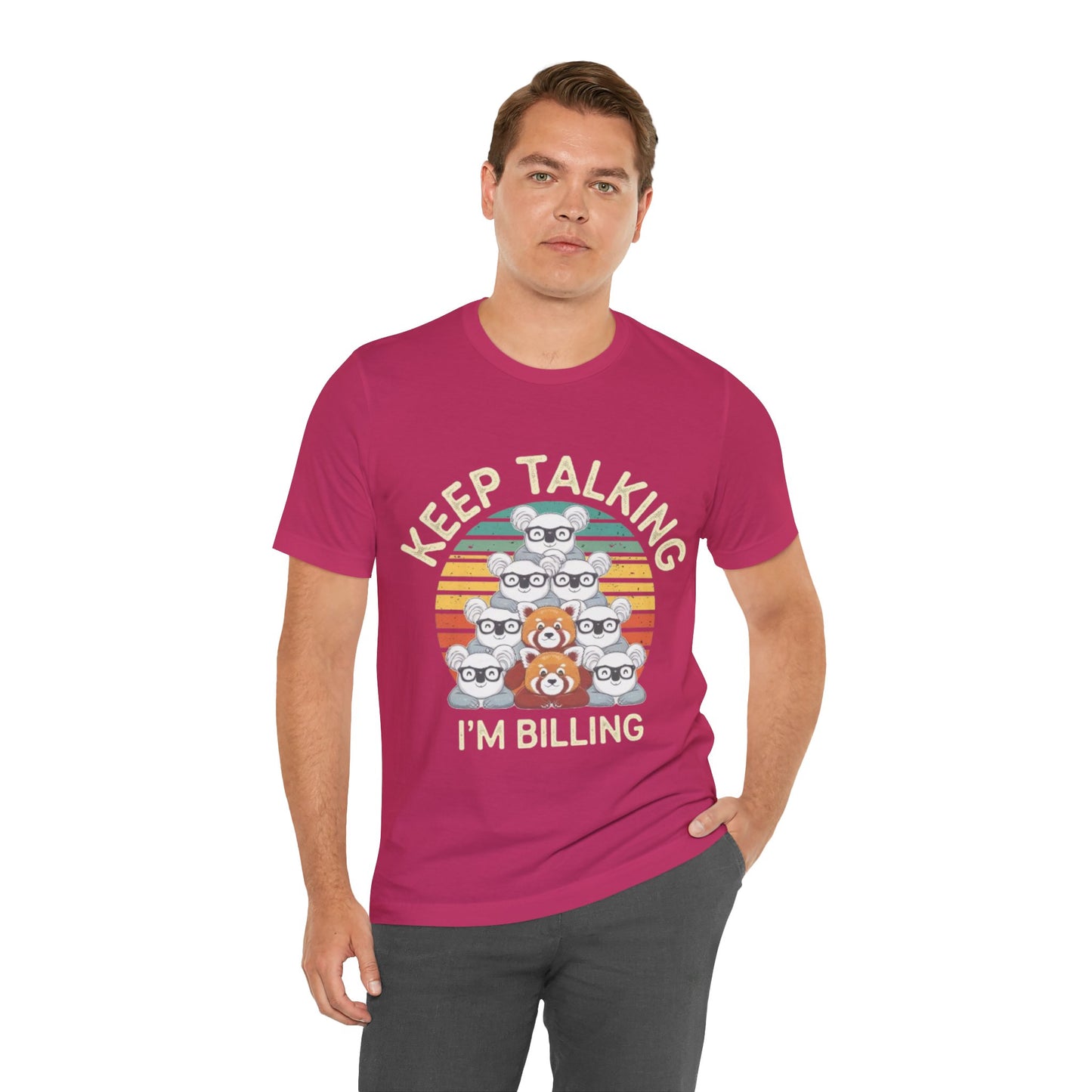 Graphic Tee - Keep Talking I'm Billing
